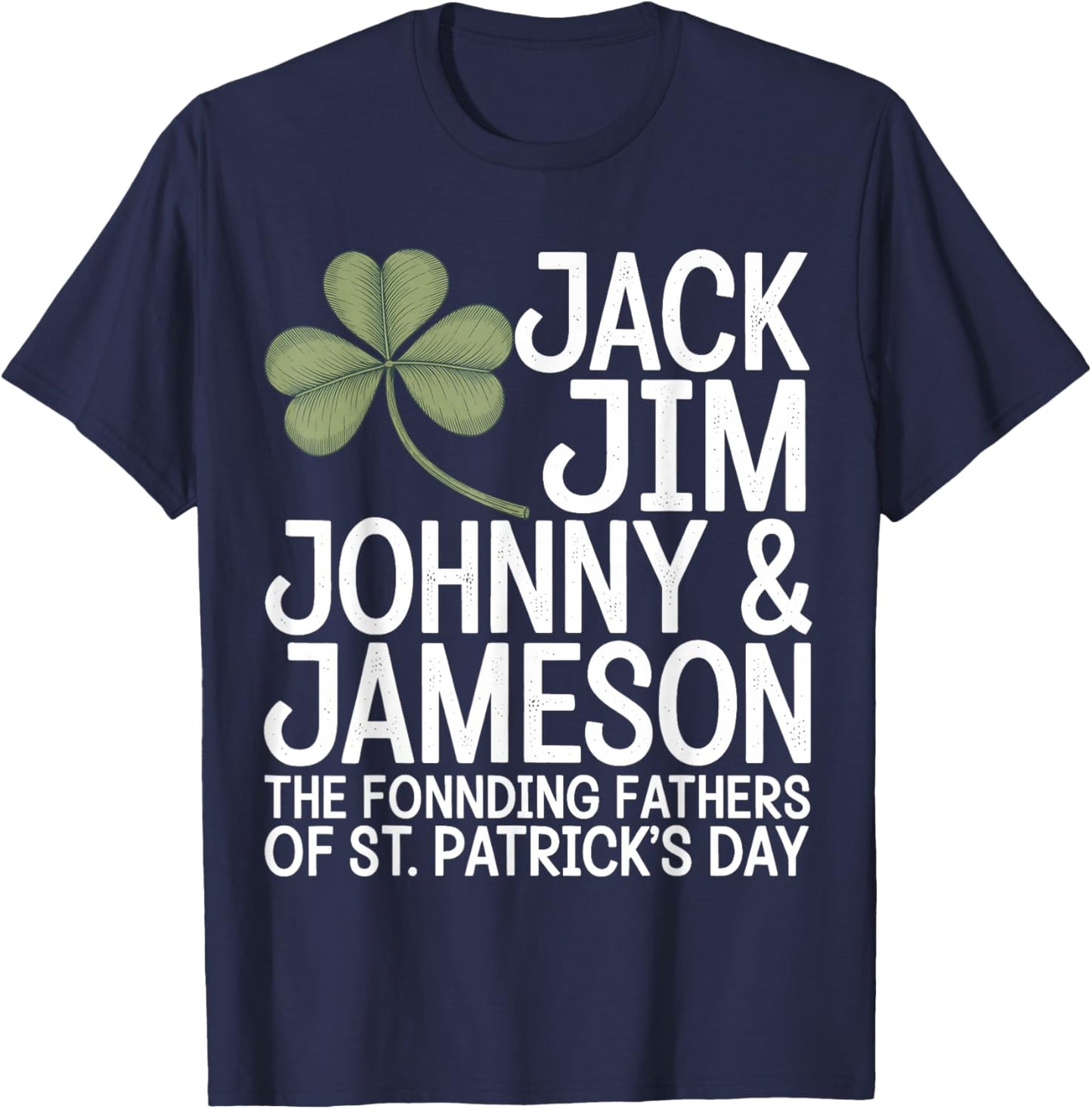 St Patricks Day Men The Founding Fathers of St Patricks Day T-Shirt - T-Shirt | Navy