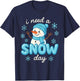I Need a Snow Day Funny Snowman for Teachers Students Winter T-Shirt - T-Shirt | Navy
