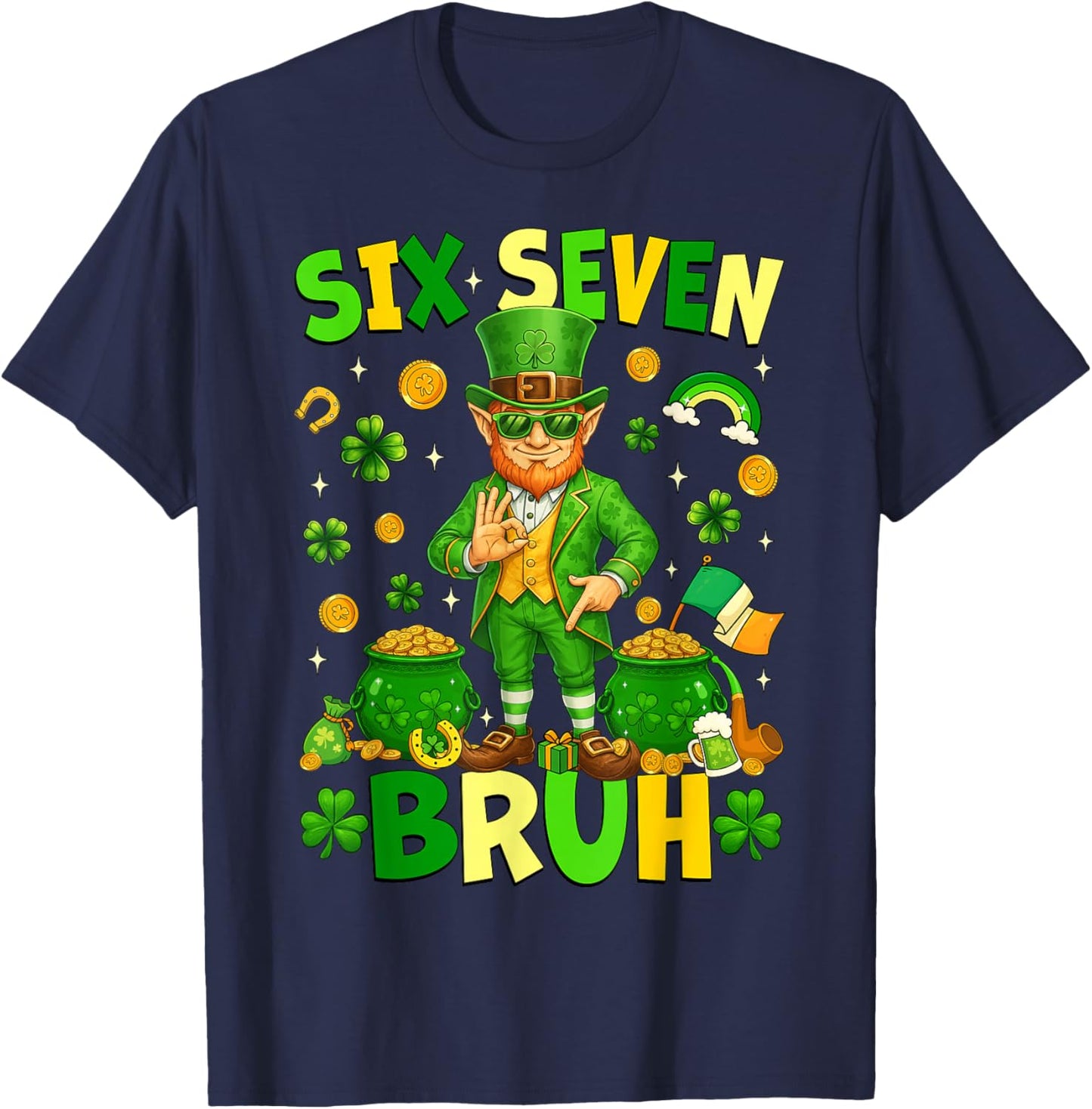 Six Seven Bruh Funny Leprechaun 6 7 St. Patrick's Day Clover T-Shirt - T-Shirt | Navy