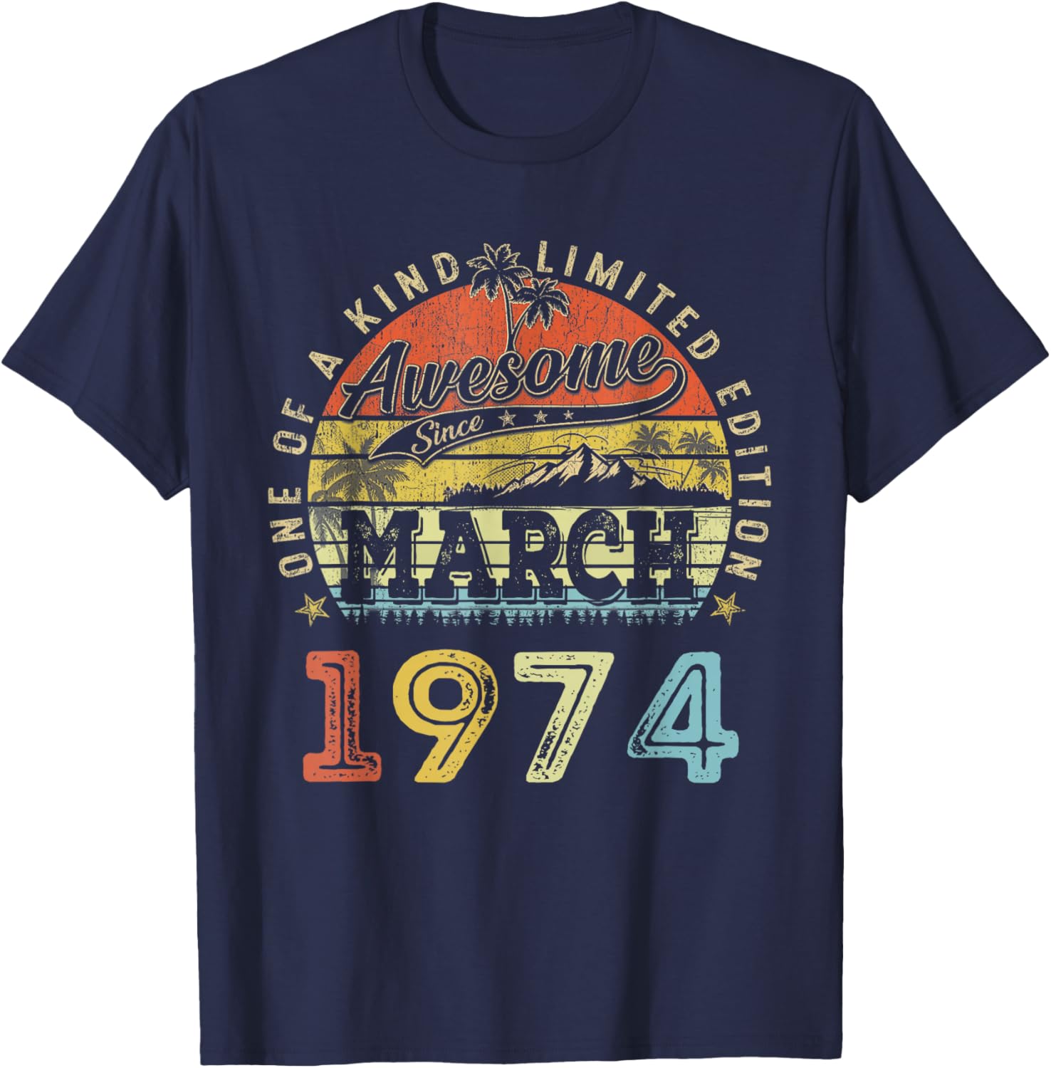 52 Limited Edition 1974 One of a Kind March 52nd Birthday T-Shirt - T-Shirt | Navy