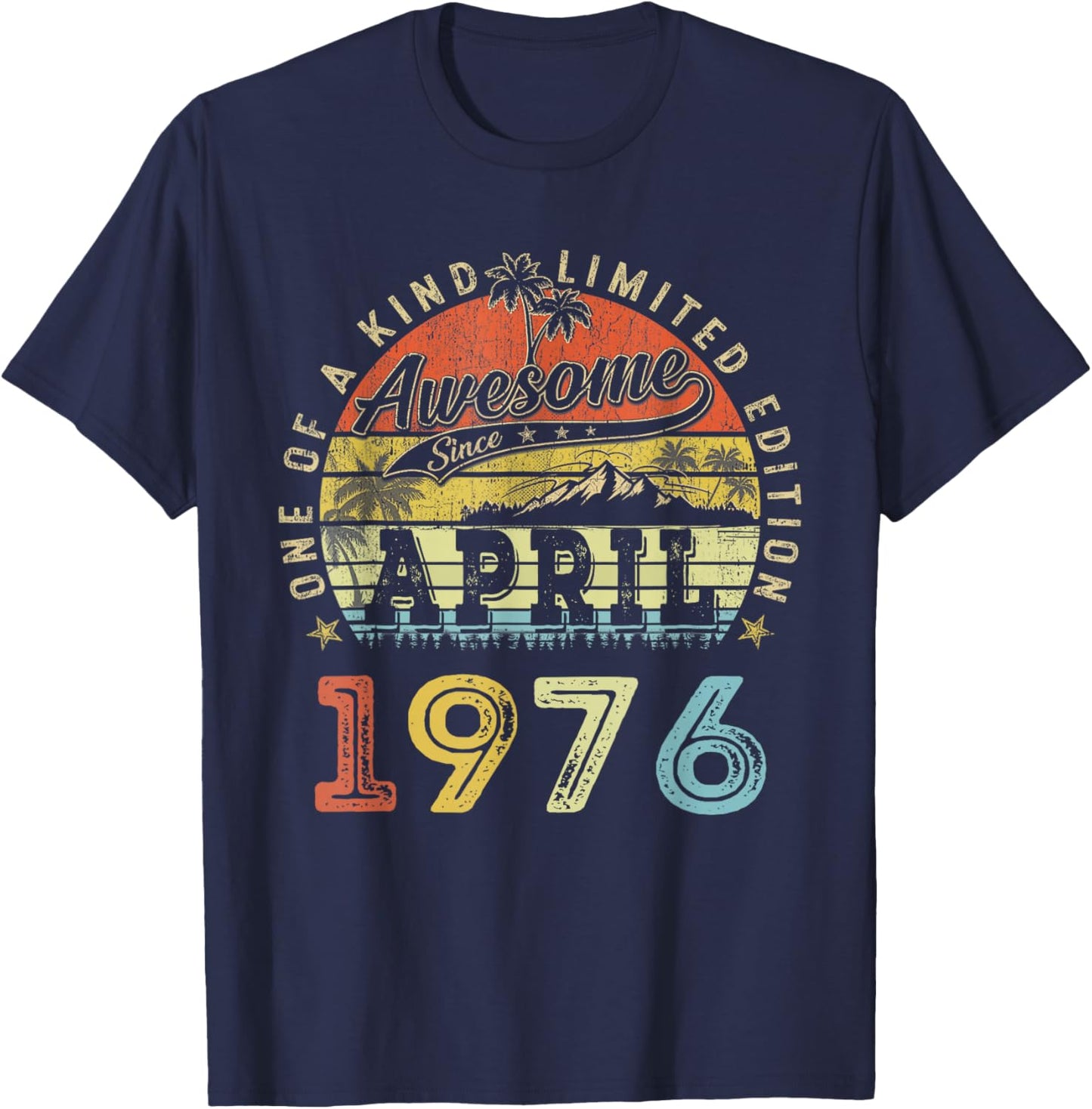50 Limited Edition 1976 One of a Kind April 50th Birthday T-Shirt - T-Shirt | Navy