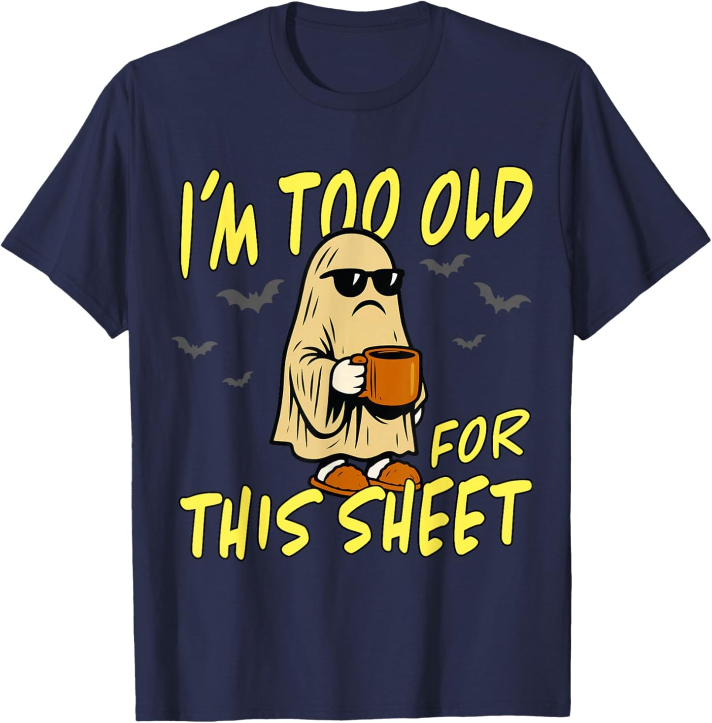 Vintage I'm Too Old for This Sheet Halloween Ghost Funny T-Shirt - T-Shirt | Navy