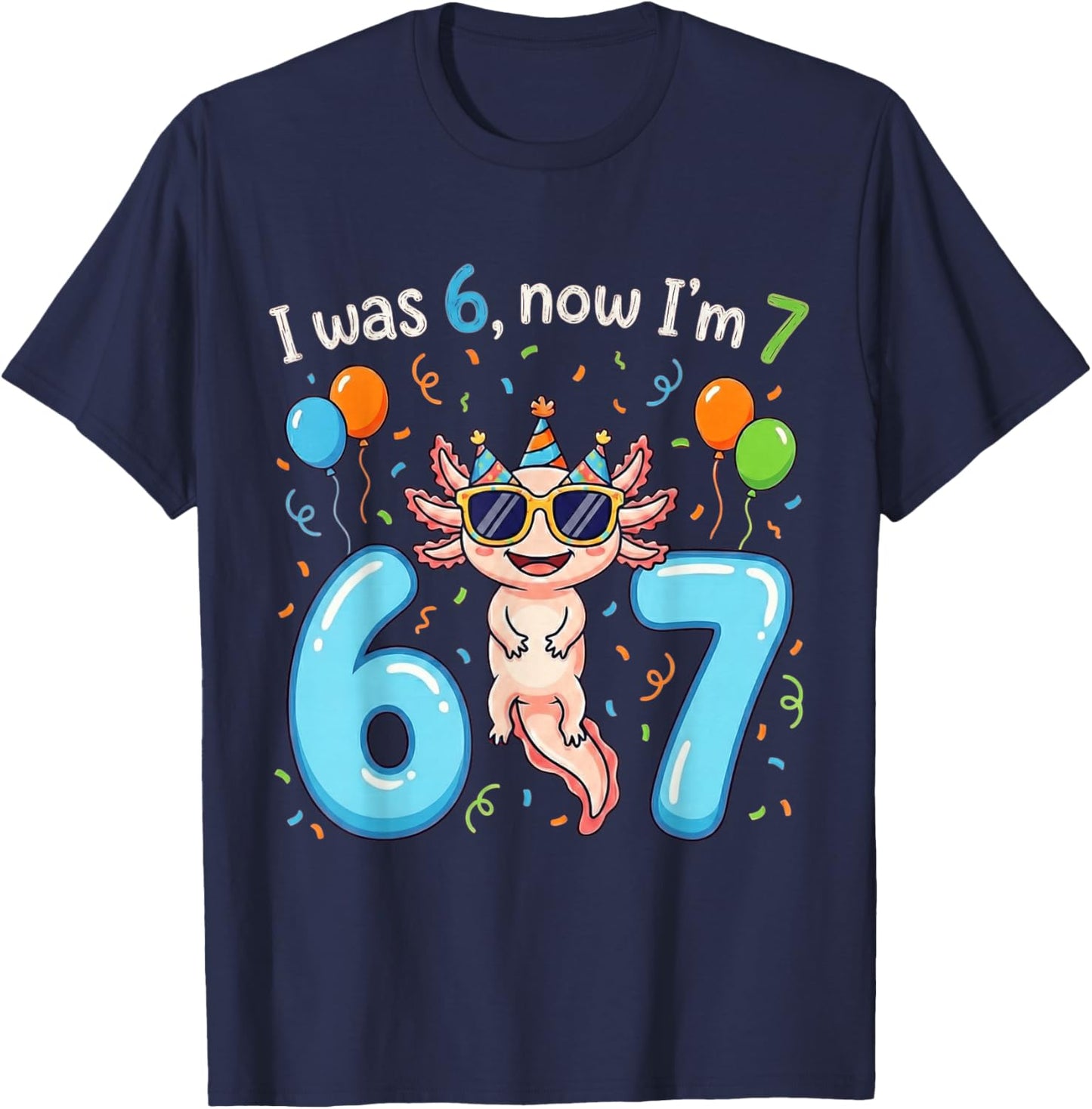 I was 6 Now I'm 7 Girl Boy Kids Axolotl Birthday T-Shirt - T-Shirt | Navy