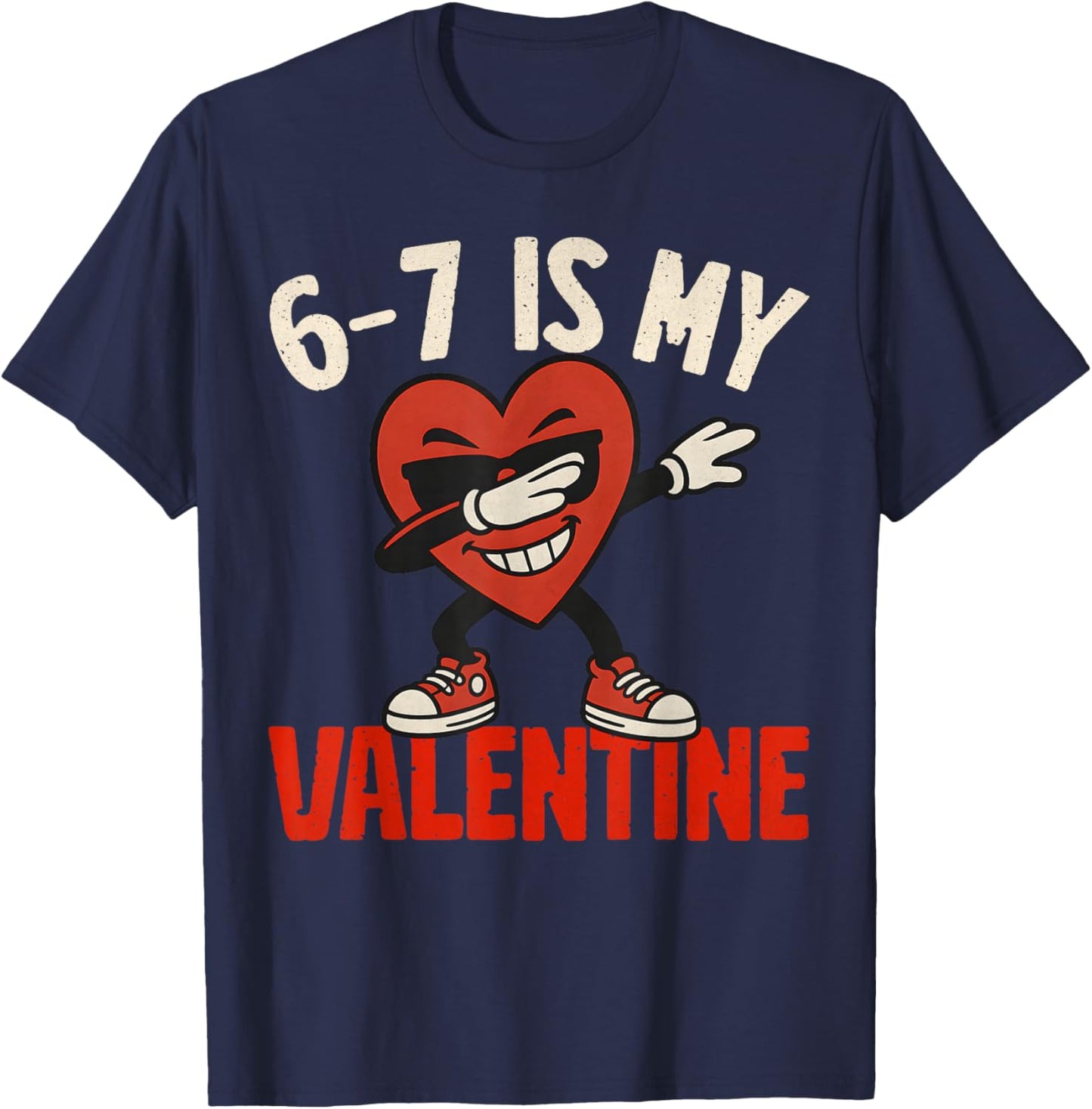 67 Valentine's Day for Boys Girls Kids 6 7 Meme Six Seven T-Shirt - T-Shirt | Navy