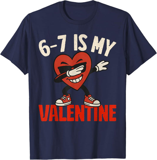 67 Valentine's Day for Boys Girls Kids 6 7 Meme Six Seven T-Shirt - T-Shirt | Navy