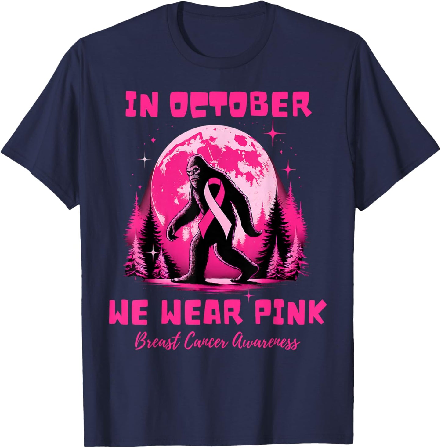 Bigfoot Pink Ribbon Breast Cancer Awareness Month Men Women T-Shirt - T-Shirt | Navy