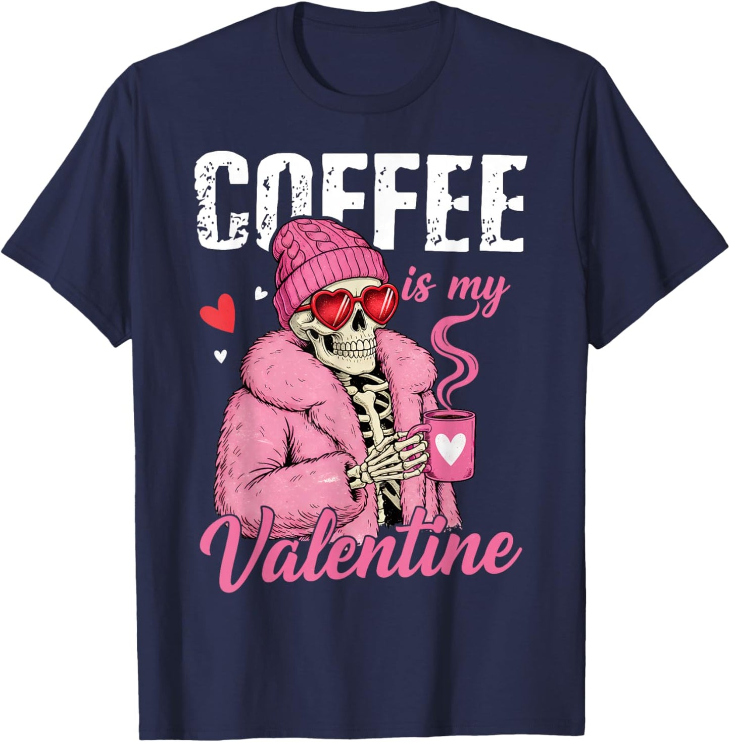 Coffee is My Valentine Skeleton Funny Anti Valentines Day T-Shirt - T-Shirt | Navy