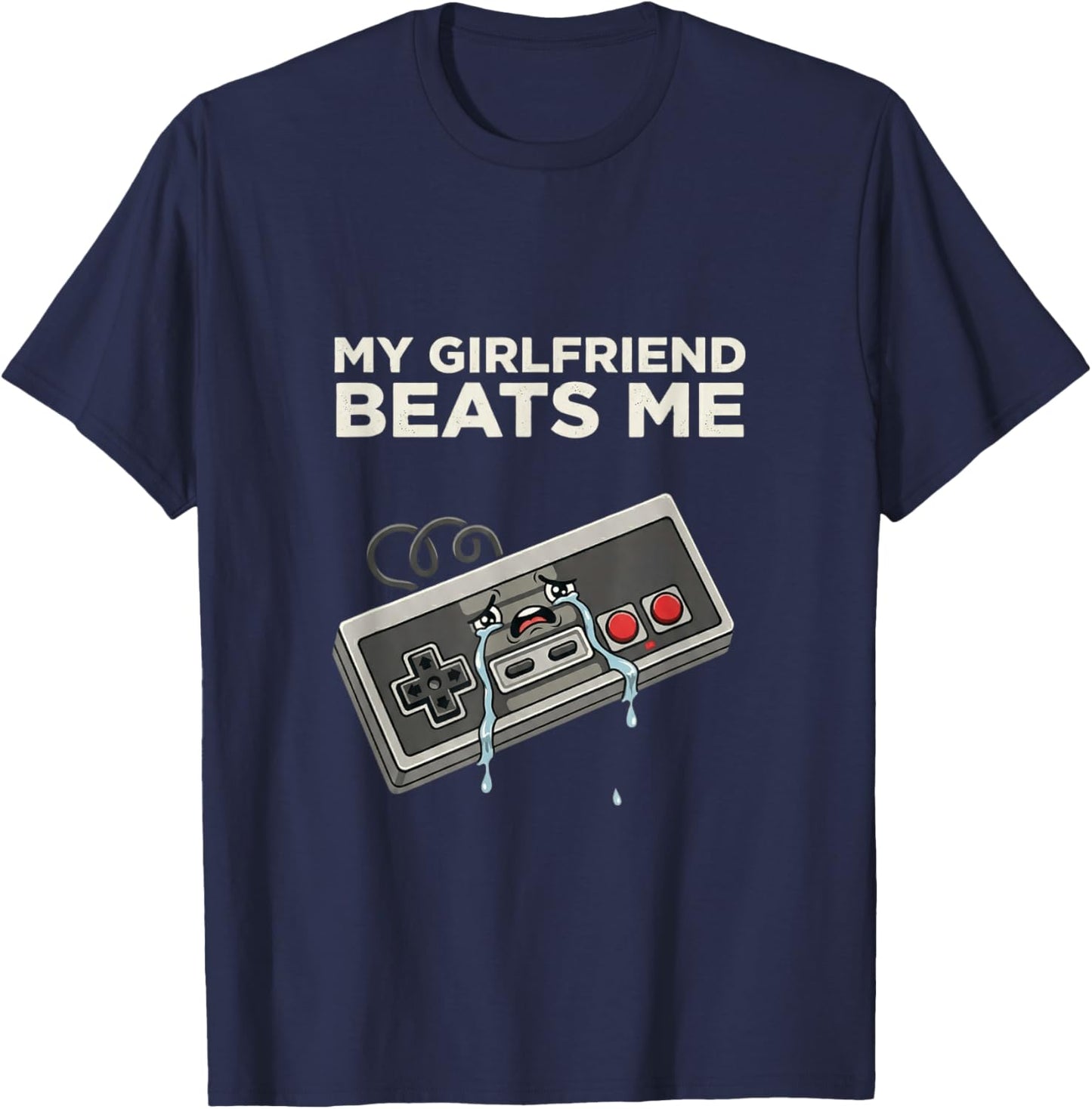 My Girlfriend Beats Me Funny Gamer T-Shirt - T-Shirt | Navy