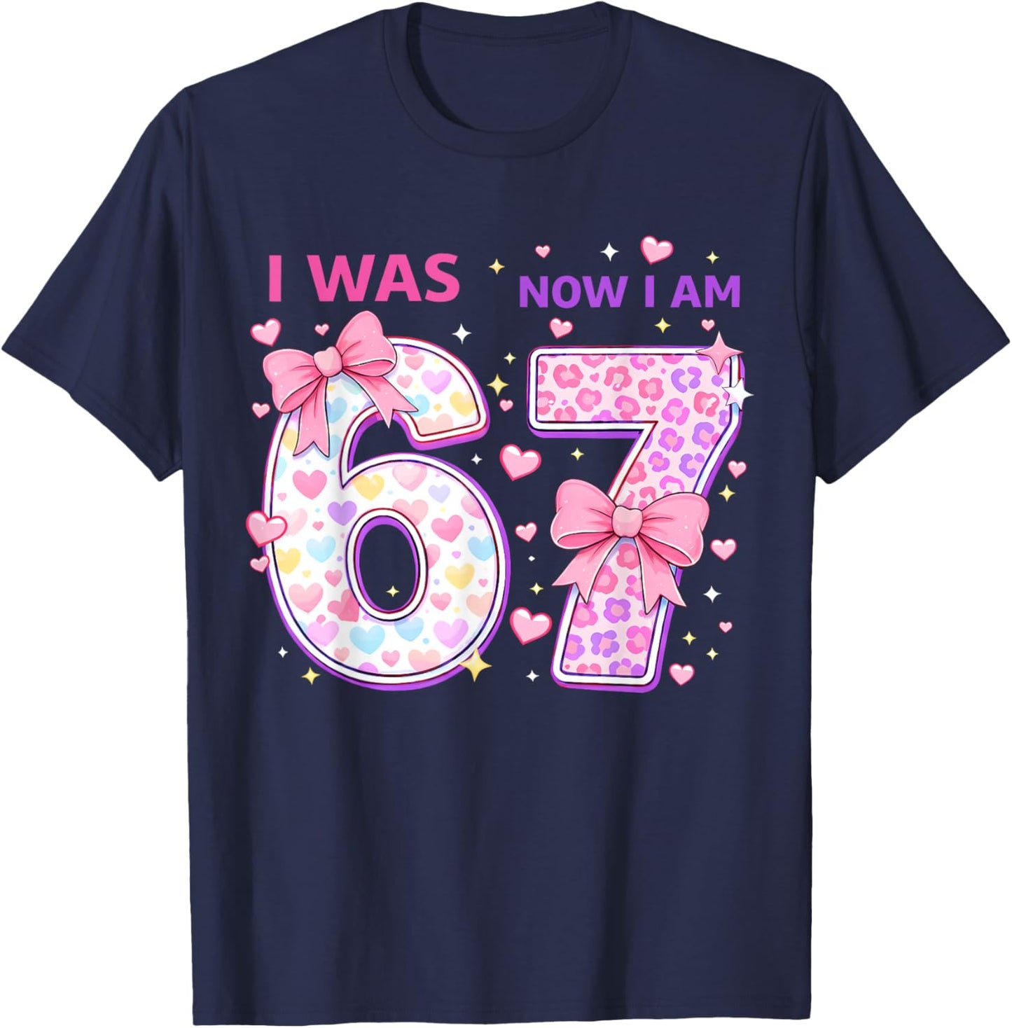 7th Birthday Girl Funny Six Seven I was 6 Now I'm 7 Year Old T-Shirt - T-Shirt | Navy