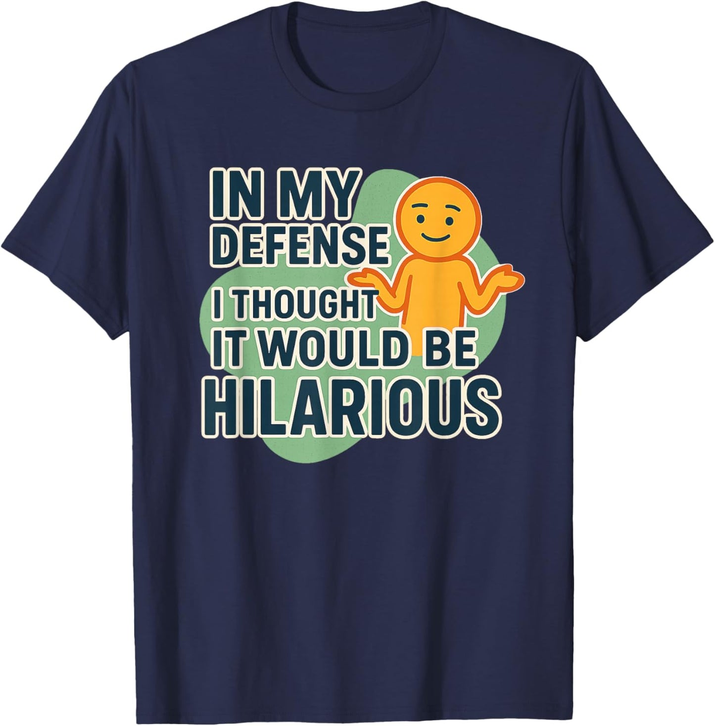 I Swear It was Gonna Be Funny T-Shirt - T-Shirt | Navy