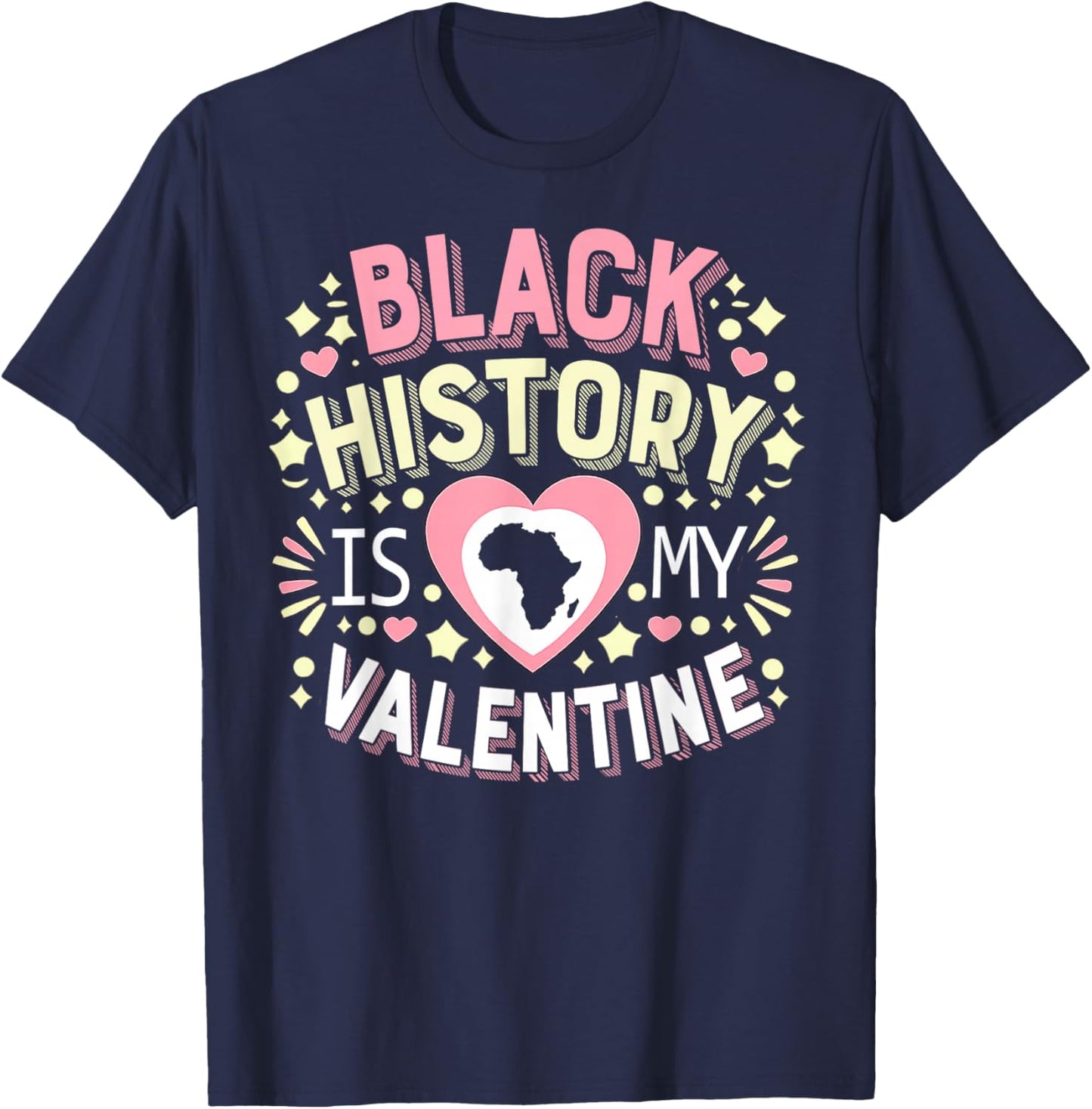 Black History is My Valentine Retro Quote T-Shirt - T-Shirt | Navy