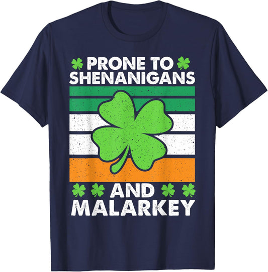 Prone to Shenanigans and Malarkey St Patricks Day Men Women T-Shirt - T-Shirt | Navy