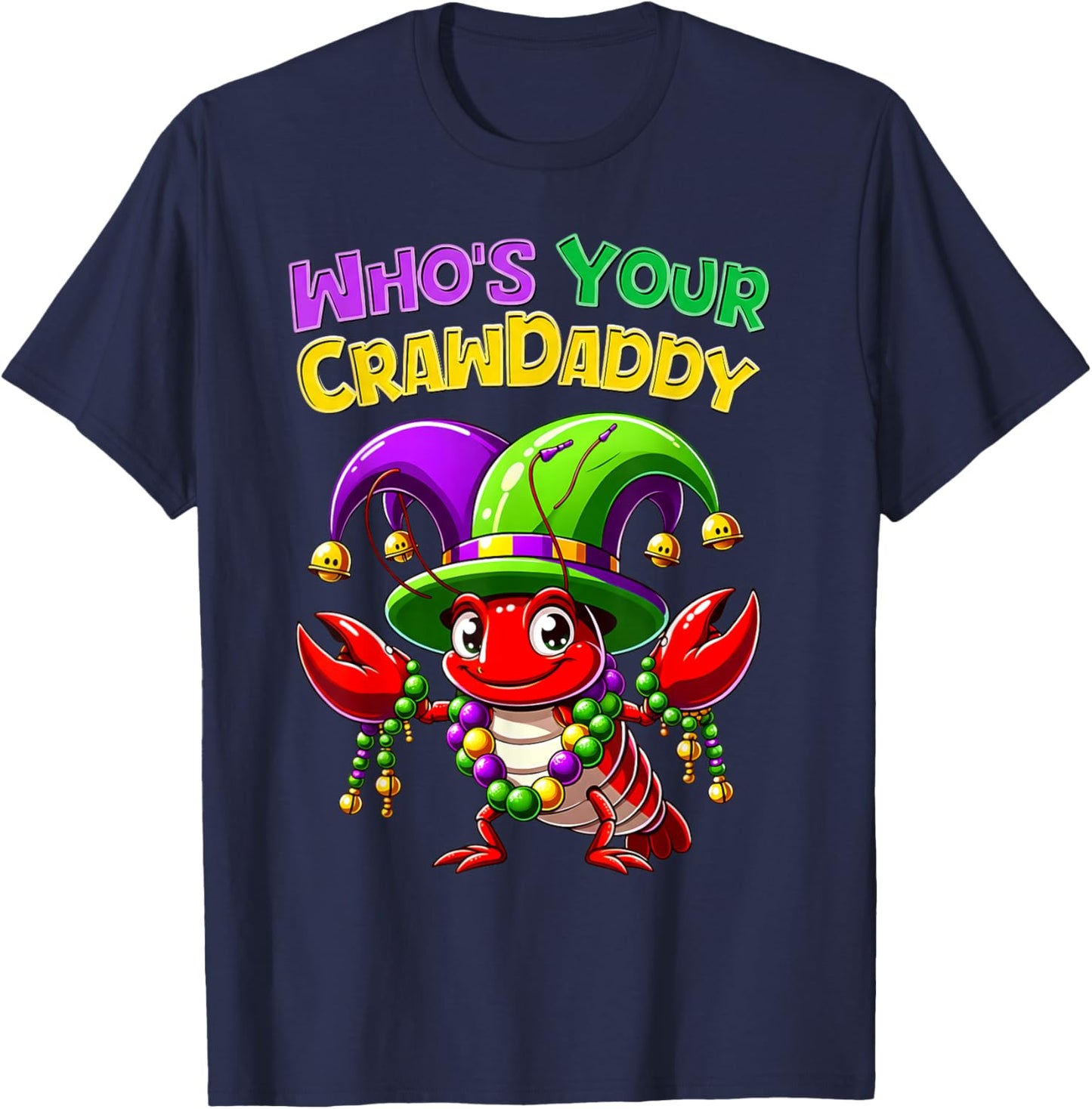 Whos Your Crawdaddy Crawfish Jester Beads Funny Mardi Gras T-Shirt - T-Shirt | Navy