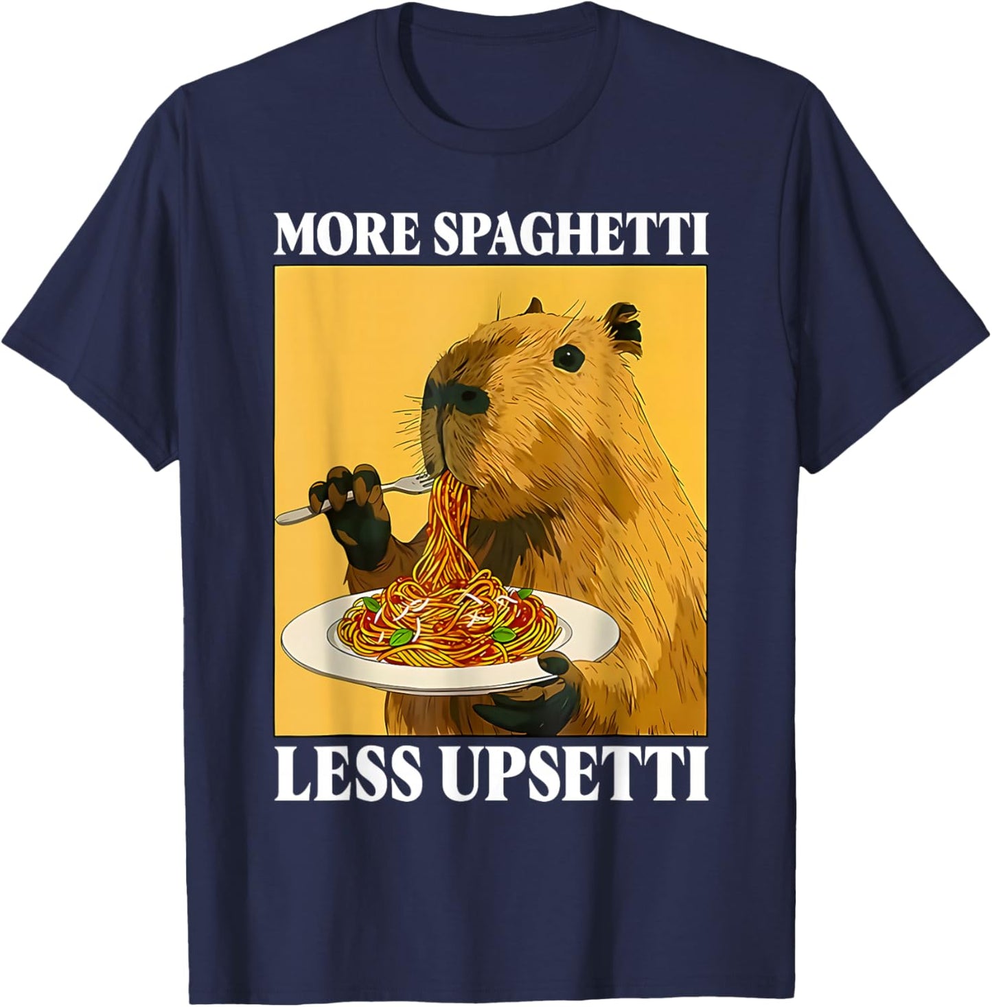 Funny More Spaghetti Less Upsetti Capybara Eating Pasta T-Shirt - T-Shirt | Navy