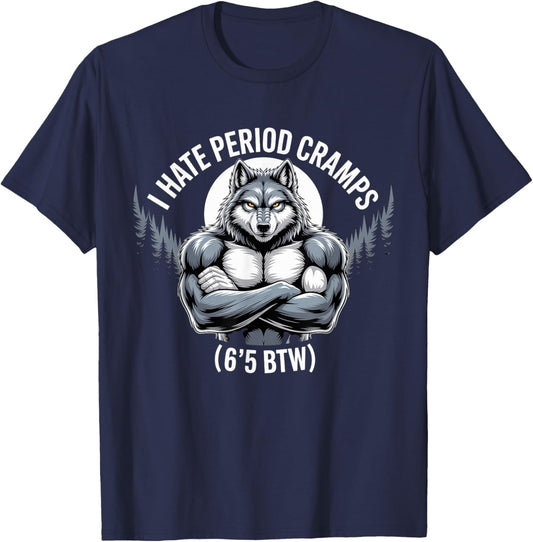 I Hate Period Cramps Wolf Perfomative Male T-Shirt - T-Shirt | Navy