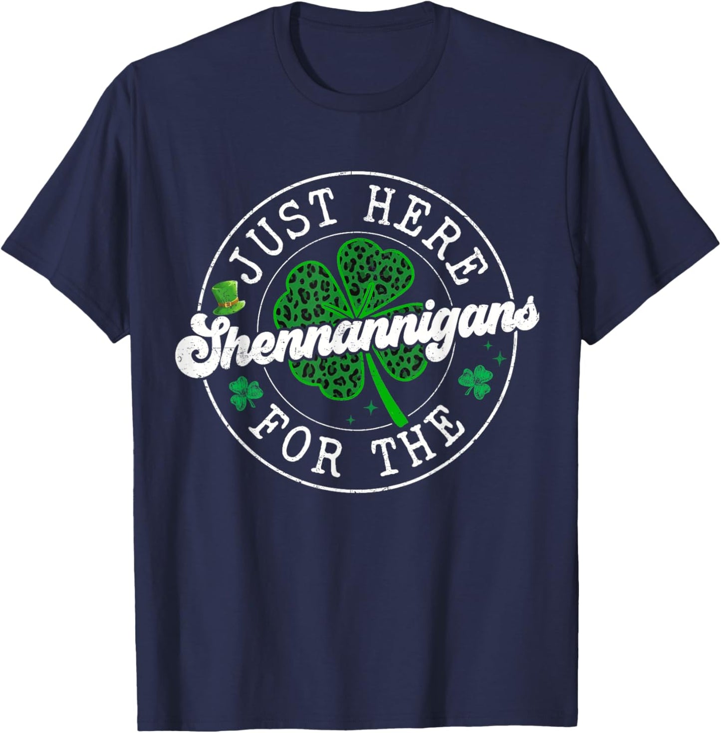 St Patrick Day Leopard Clovers Just Here for The Shenanigans T-Shirt - T-Shirt | Navy