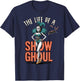 The Life of a Showghoul Vintage Halloween Show Ghosts Girl T-Shirt - T-Shirt | Navy