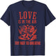 Love is in The Air Try Not to Breathe Cupid Anti Valentines T-Shirt - T-Shirt | Navy