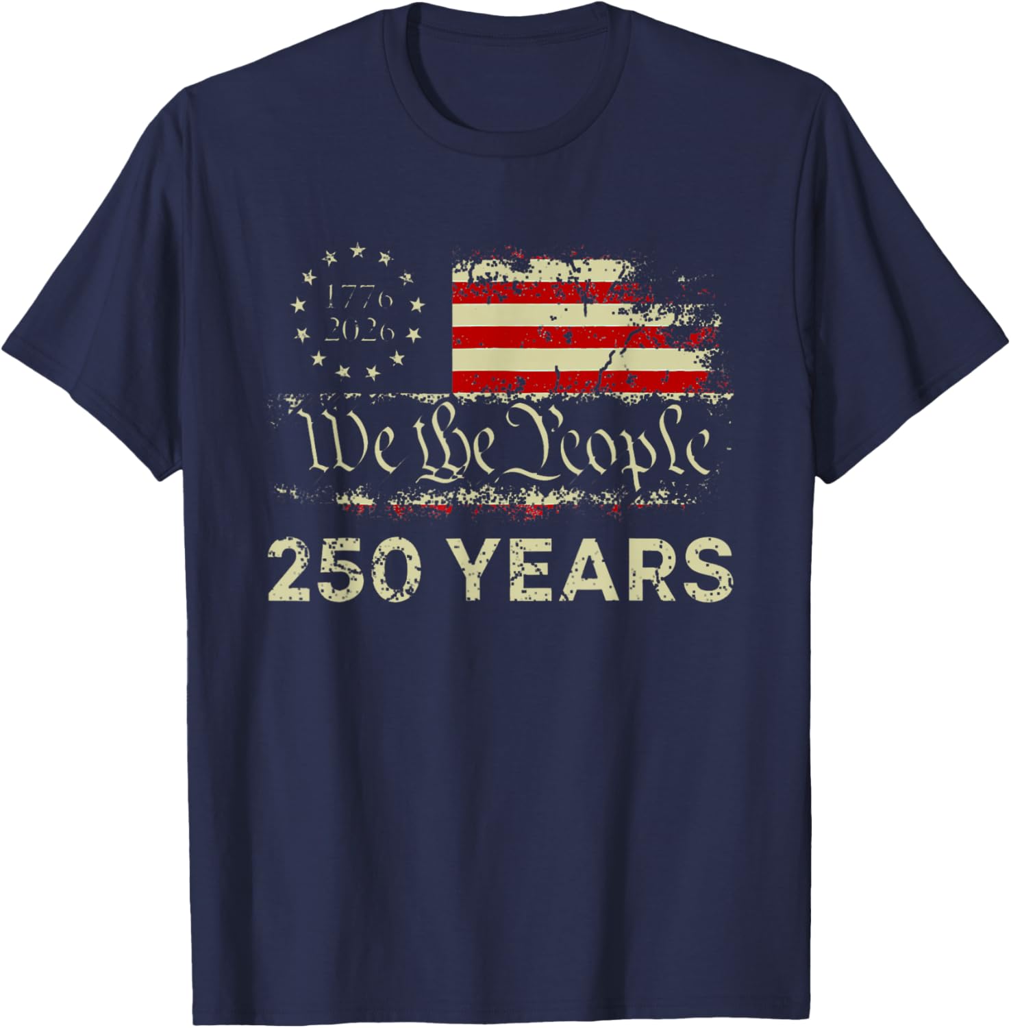 We The People 250 Years 1776-2026 250th Birthday USA Flag T-Shirt - T-Shirt | Navy