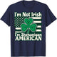 I'm Not Irish I'm Shenanigan American Funny T-Shirt - T-Shirt | Navy