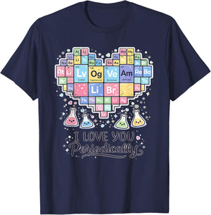 I Love You Periodically Funny Chemistry Periodic Table T-Shirt - T-Shirt | Navy