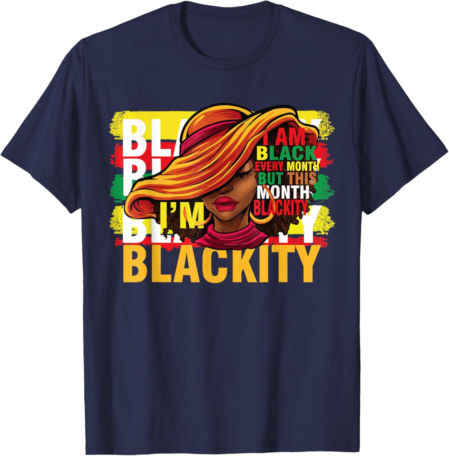 Blackity Black Every Month Black History BHM African T-Shirt - T-Shirt | Navy