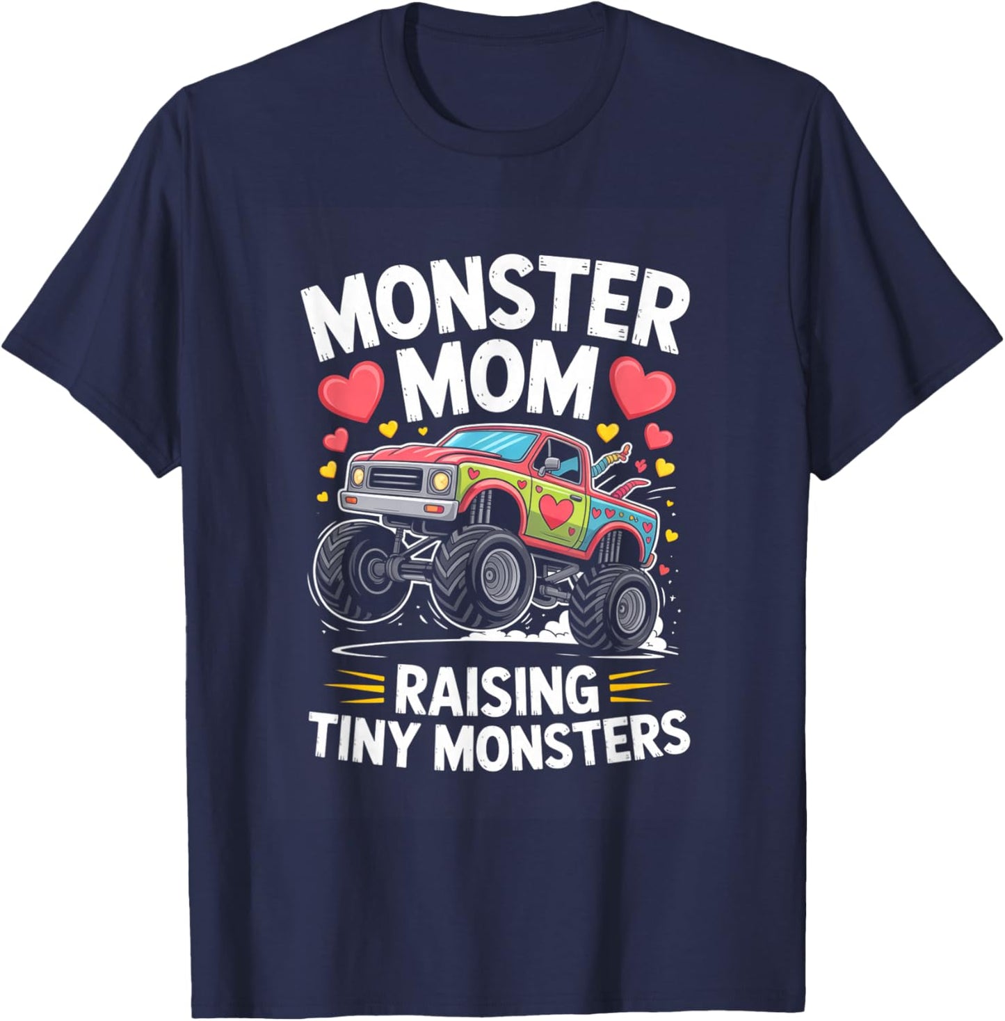 Monster Mom Raising Tiny Monsters Monster Truck Mother T-Shirt - T-Shirt | Navy