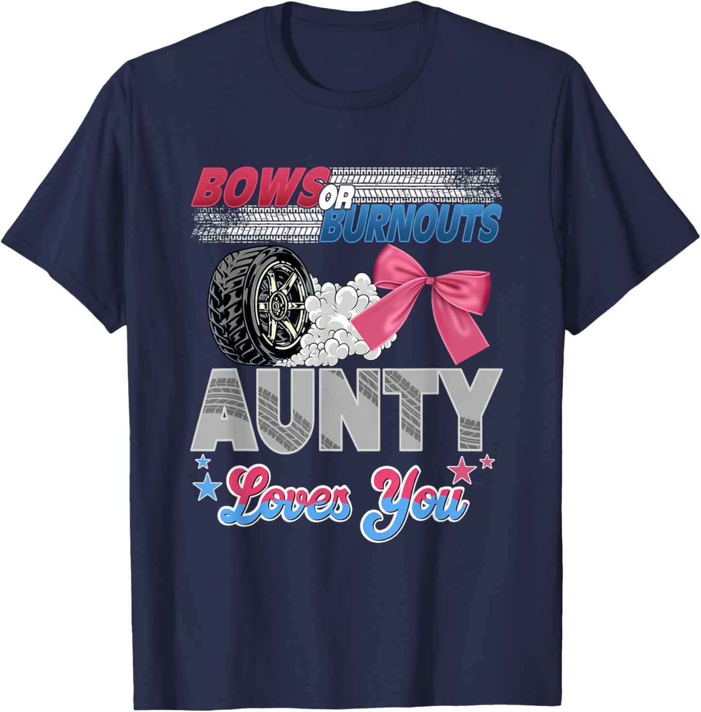 Burnouts or Bows Aunty Loves You Gender Reveal Party T-Shirt - T-Shirt | Navy
