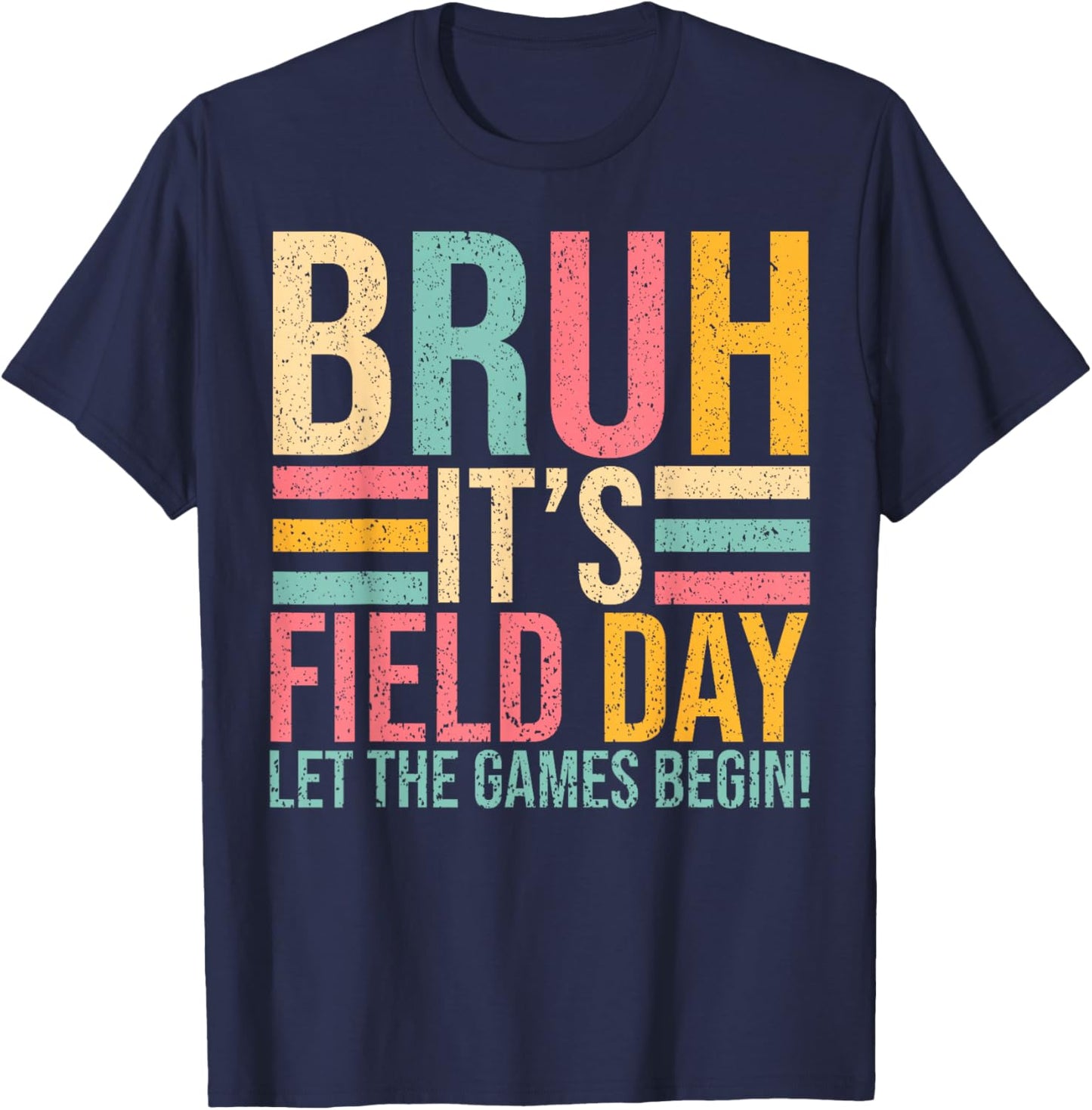 Bruh Its Field Day Let The Games Begin Men Women Kid T-Shirt - T-Shirt | Navy