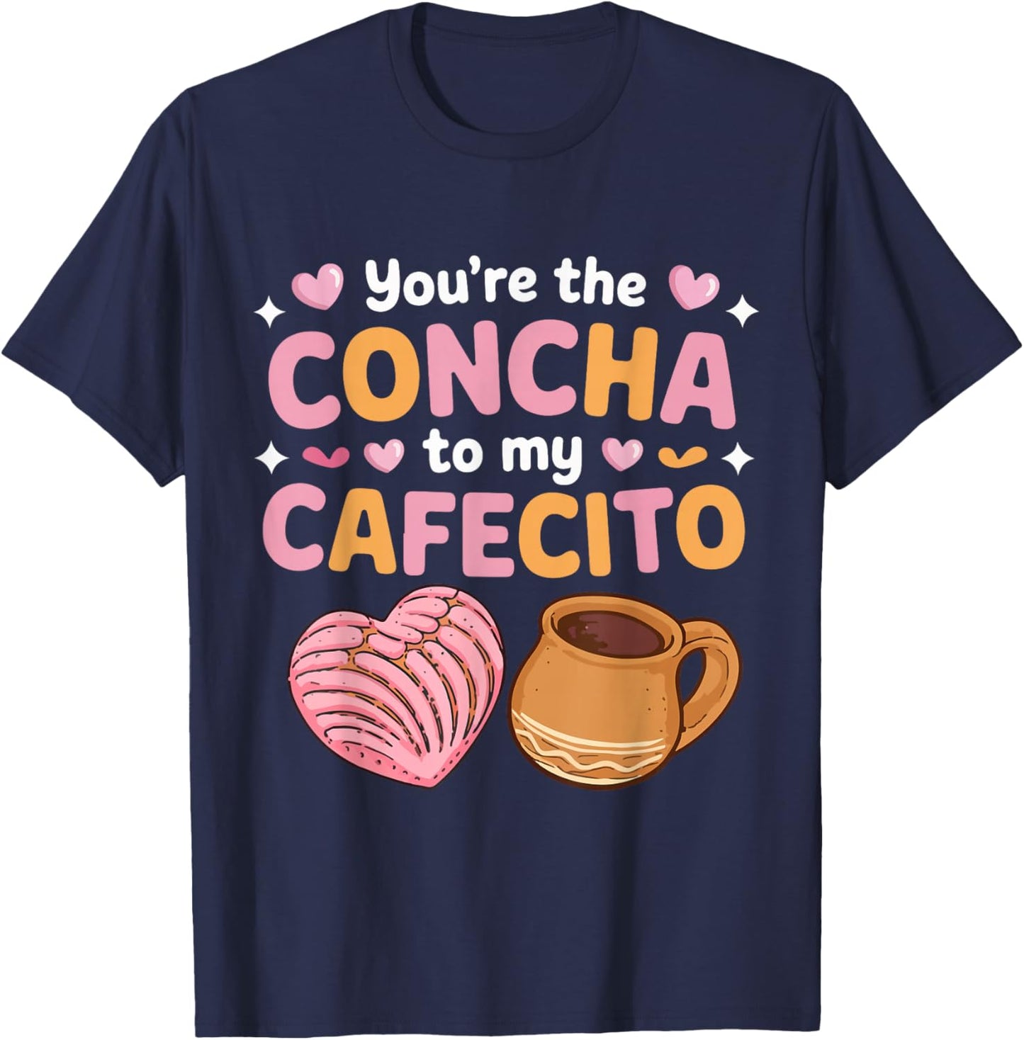 Mexican Valentine's Day You're The Concha to My Cafecito T-Shirt - T-Shirt | Navy