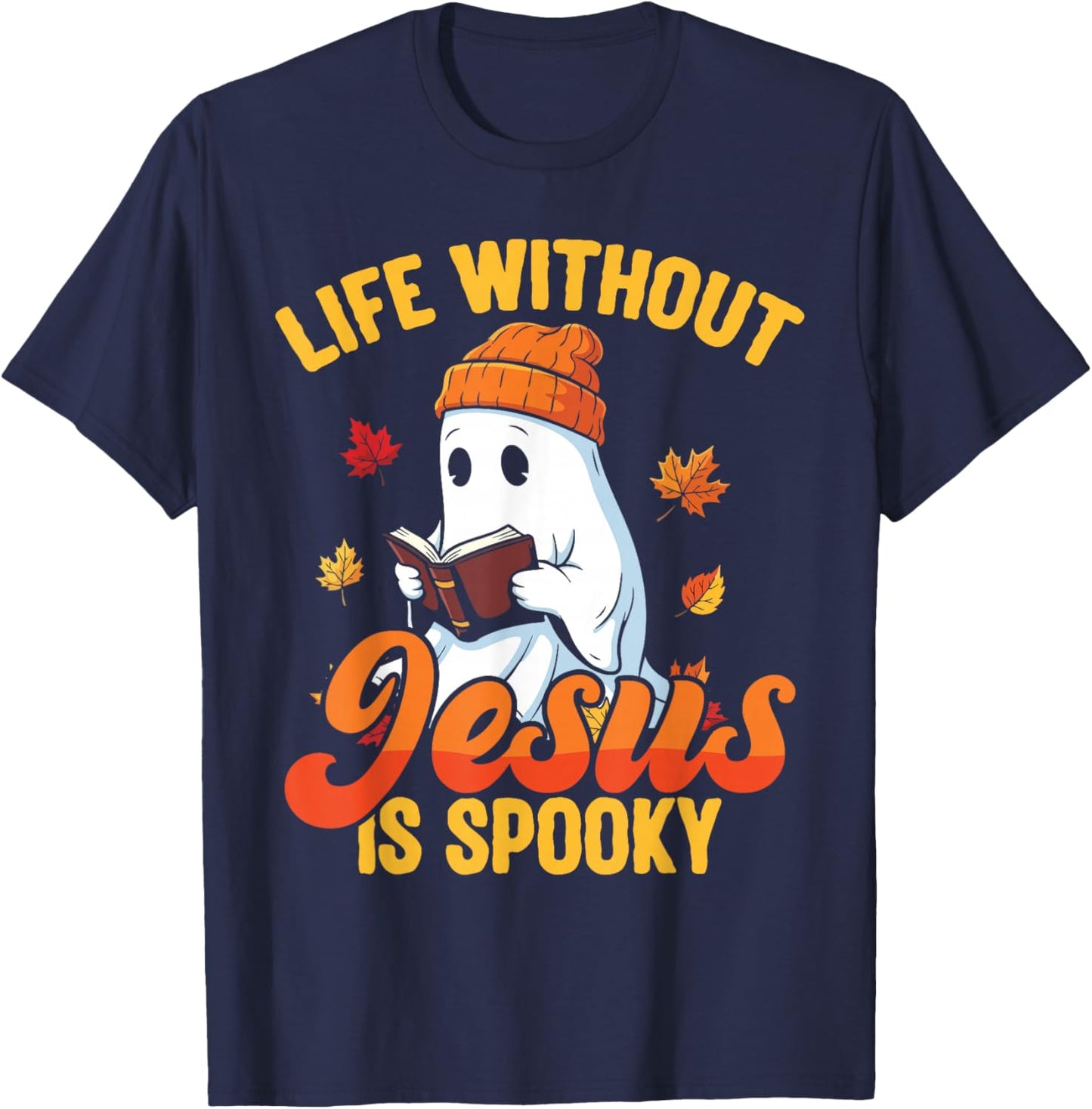 Life Without Jesus is Spooky Christian Ghost Fall Halloween T-Shirt - T-Shirt | Navy
