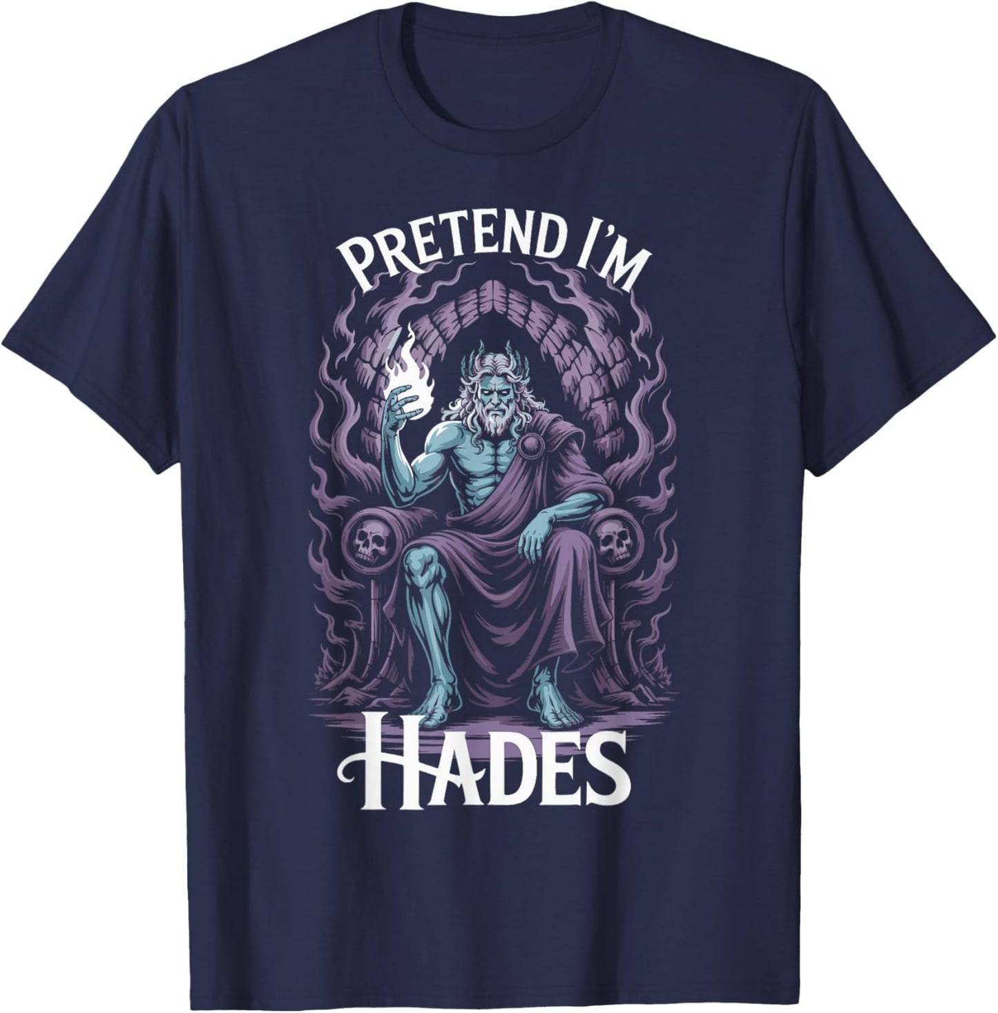 Pretend I'm Hades Costume Ancient Greek God Mythologist T-Shirt - T-Shirt | Navy