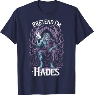 Pretend I'm Hades Costume Ancient Greek God Mythologist T-Shirt - T-Shirt | Navy