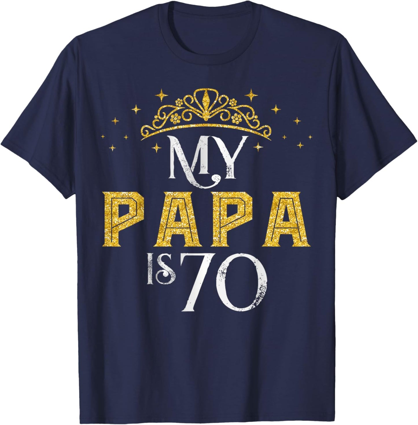 My Papa is 70 Years Old Happy 70th Birthday Boy Men T-Shirt - T-Shirt | Navy