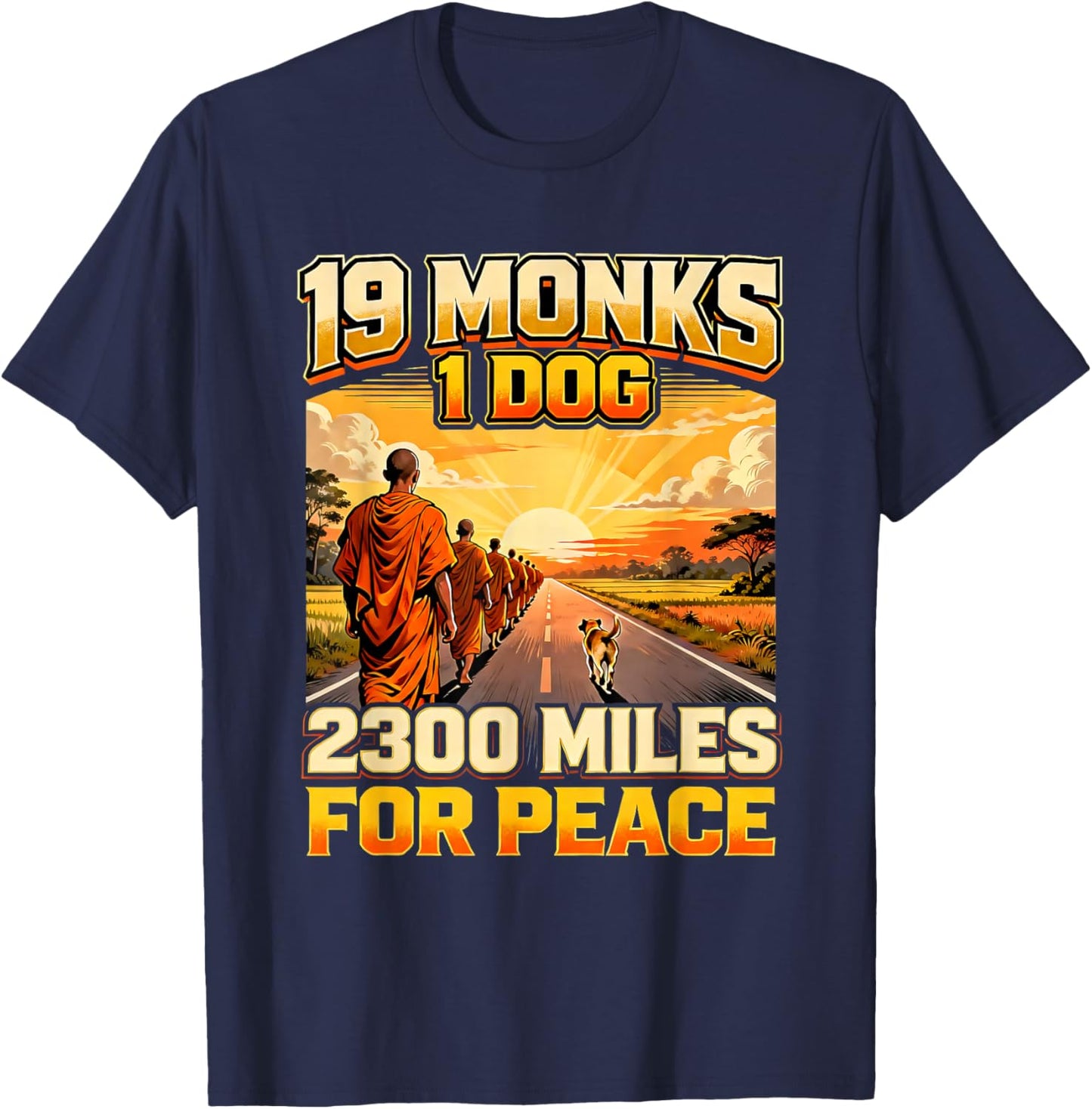19 Monks 1 Dog 2300 Miles for Peace Buddhist Walk T-Shirt - T-Shirt | Navy