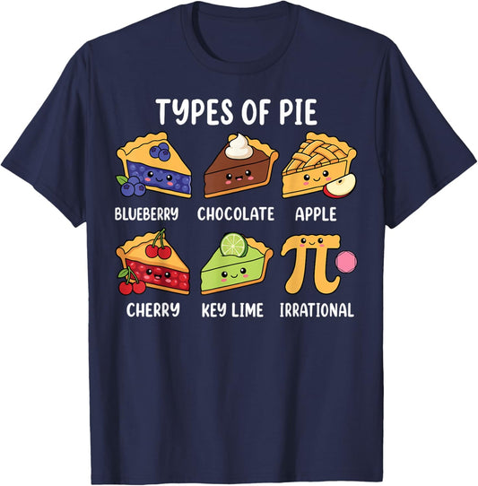 Types of Pie Funny Pi Day Math Lover Geek 3.14 Pun T-Shirt - T-Shirt | Navy
