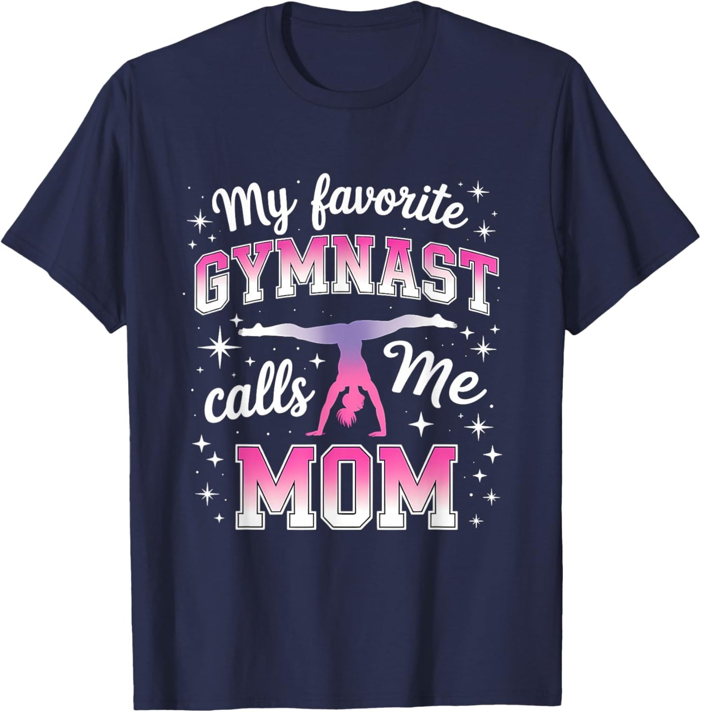 My Favorite Gymnast Calls Me Mom T-Shirt - T-Shirt | Navy