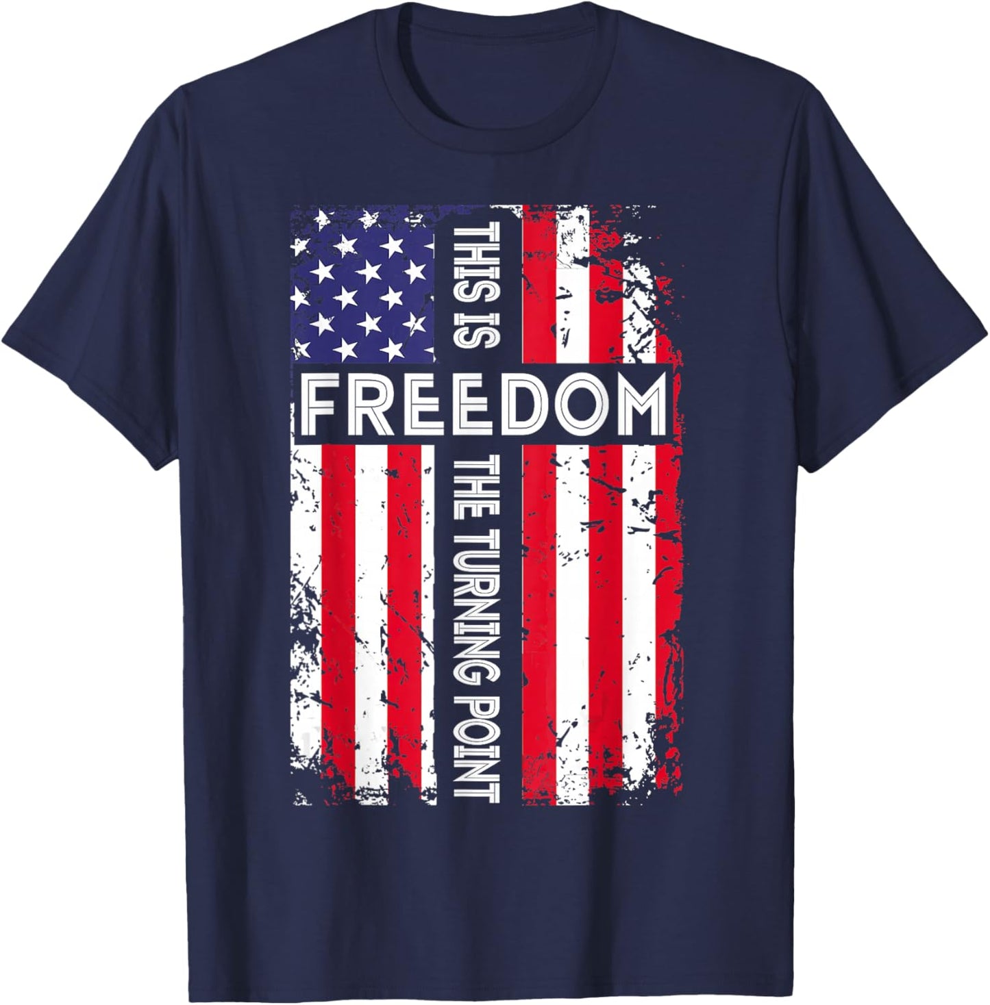 This is The Turning Point American Freedom USA Flag T-Shirt - T-Shirt | Navy