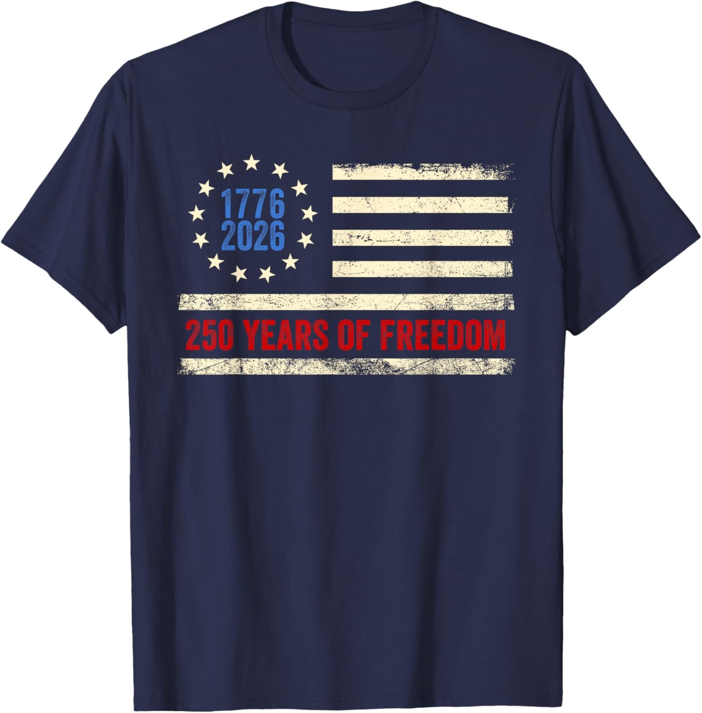 250 Years of Freedom American 1776 2026 250th USA Birthday T-Shirt - T-Shirt | Navy