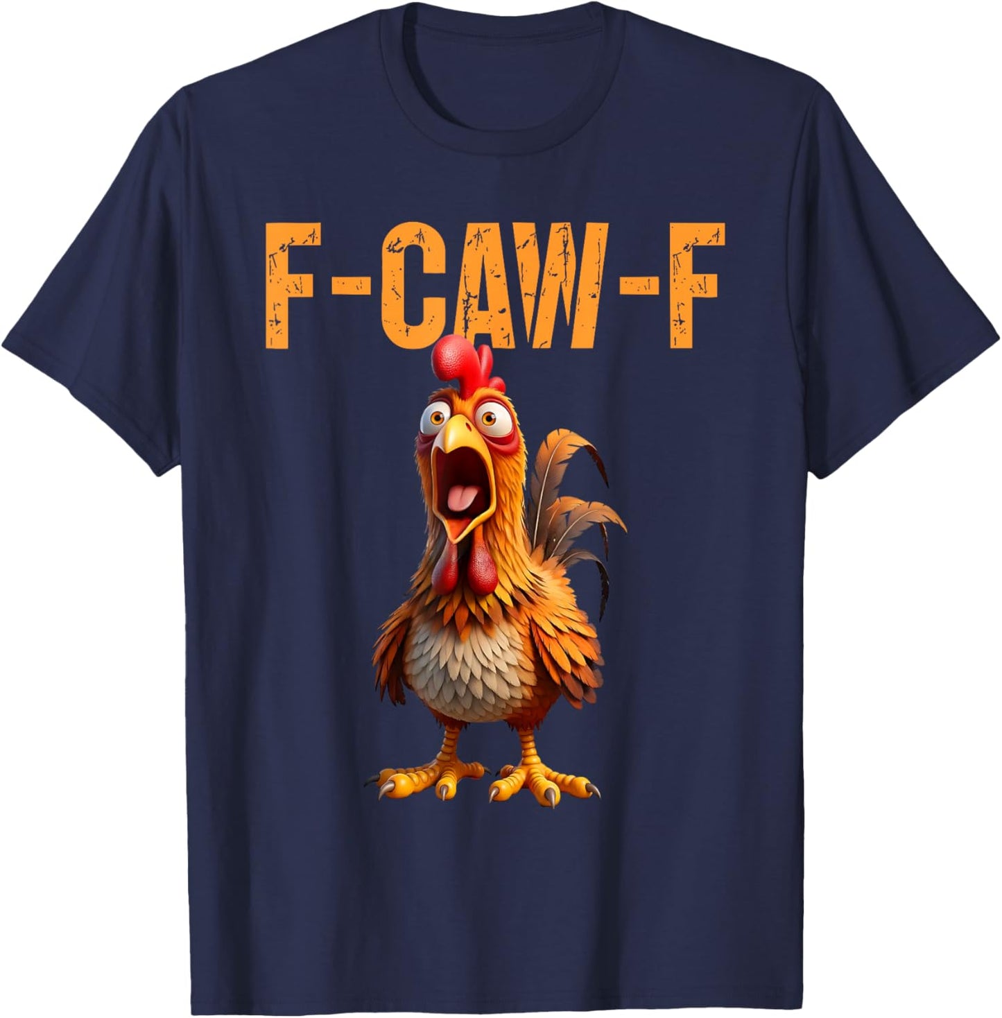 F-Caw-F Funny Chicken Humor F Caw F Quote Rooster Meme T-Shirt - T-Shirt | Navy