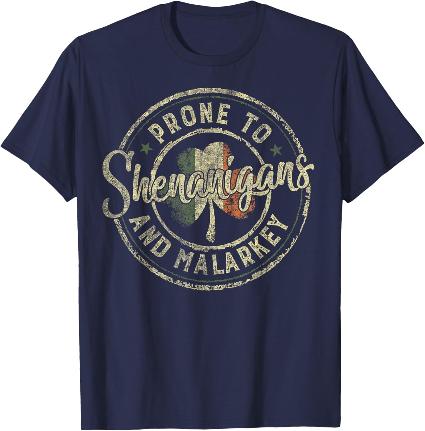 Prone to Shenanigans and Malarkey St Patricks Day Shamrock T-Shirt - T-Shirt | Navy