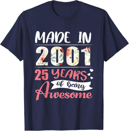 25th Birthday Gift Made in 2001 25 Years of Being Awesome T-Shirt - T-Shirt | Navy