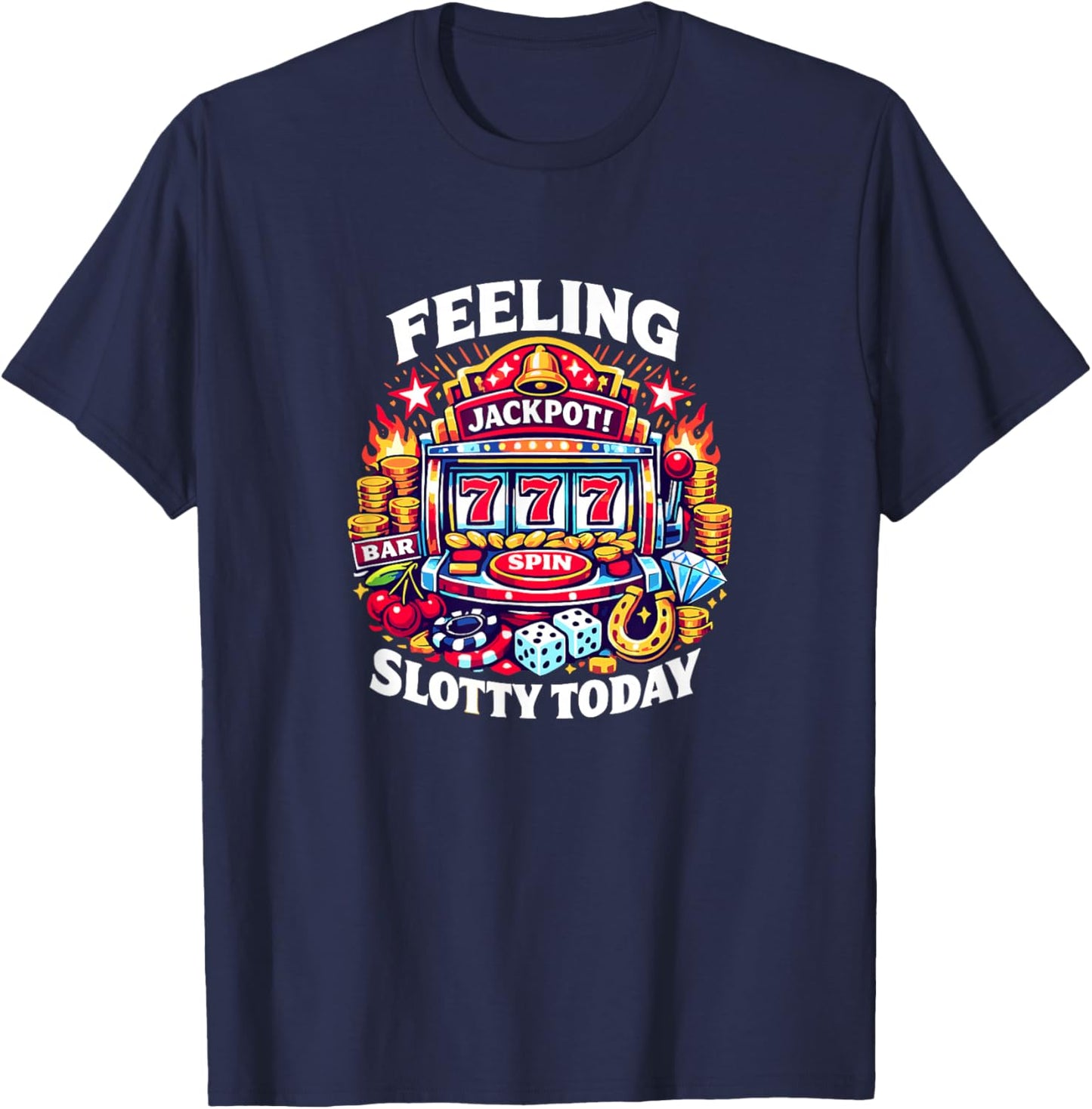 Feeling Slotty Today - Slots T-Shirt - T-Shirt | Navy