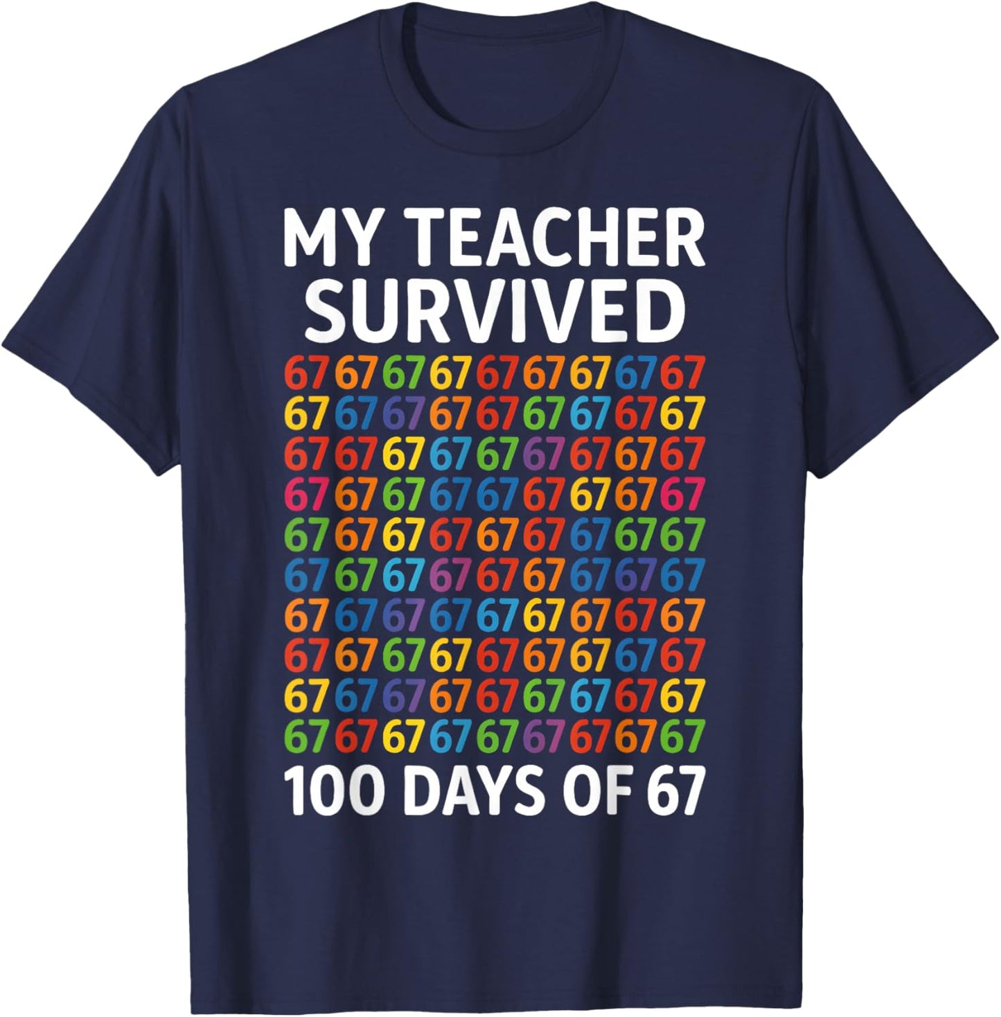 My Teacher Survived 100 Days of 67 100th Day of School Kids T-Shirt - T-Shirt | Navy