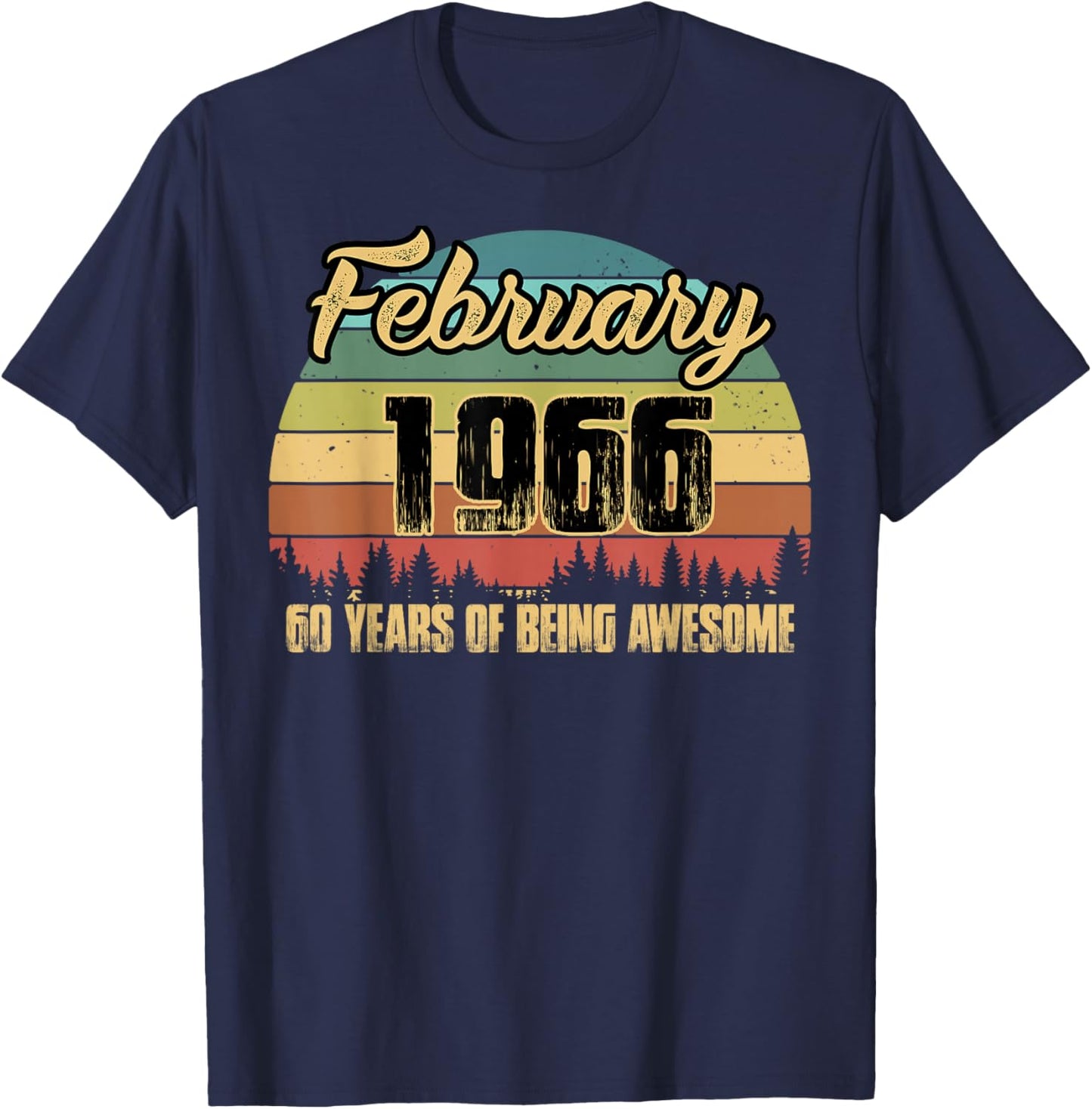 60th Birthday Gift February Being Awesome 1966 60 Years Old T-Shirt - T-Shirt | Navy