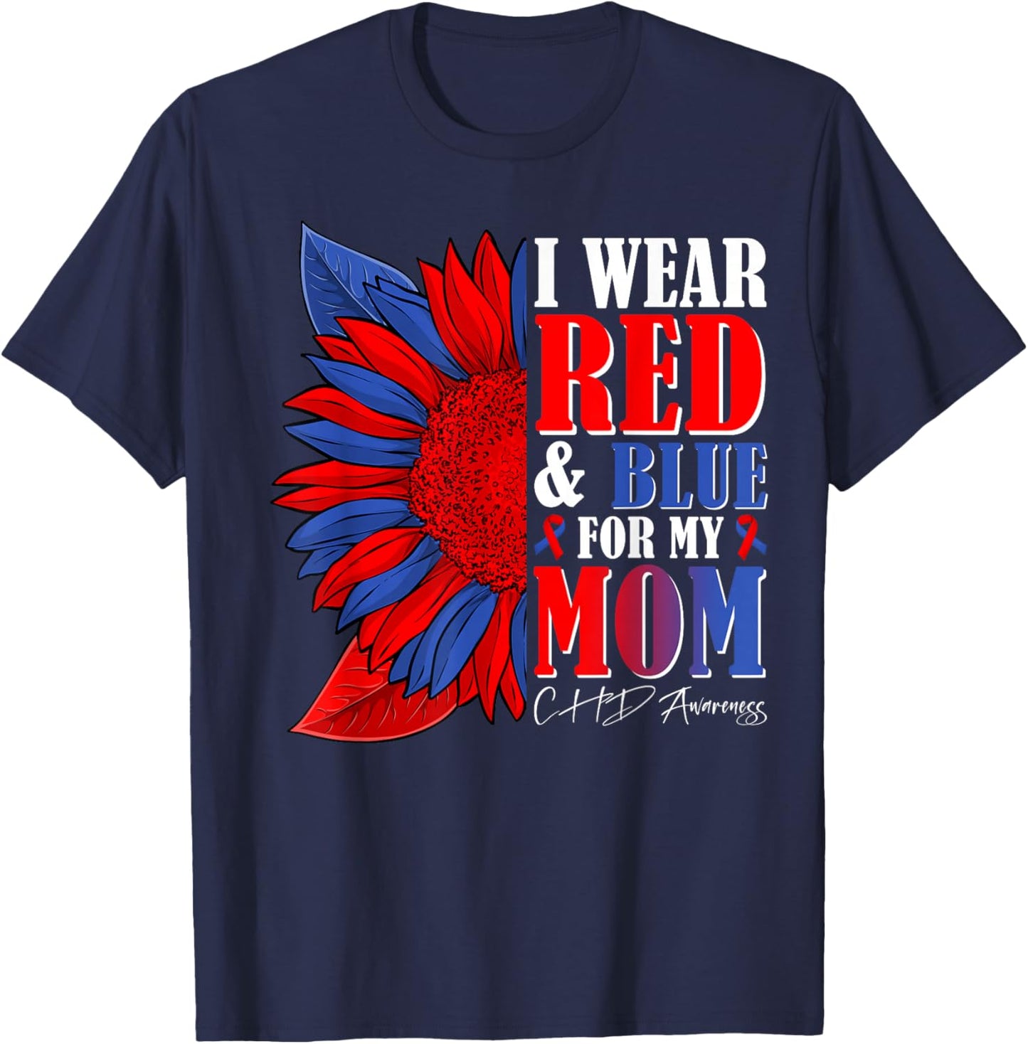 I Wear Red & Blue for My Mom CHD Awareness Month Sunflower T-Shirt - T-Shirt | Navy
