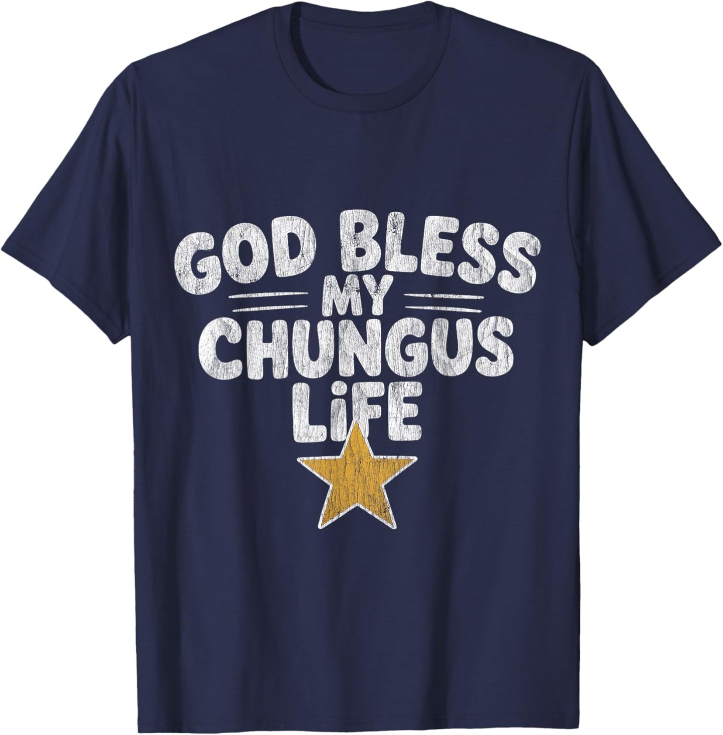 God Bless My Chungus Life Funny Meme Quote Retro T-Shirt - T-Shirt | Navy