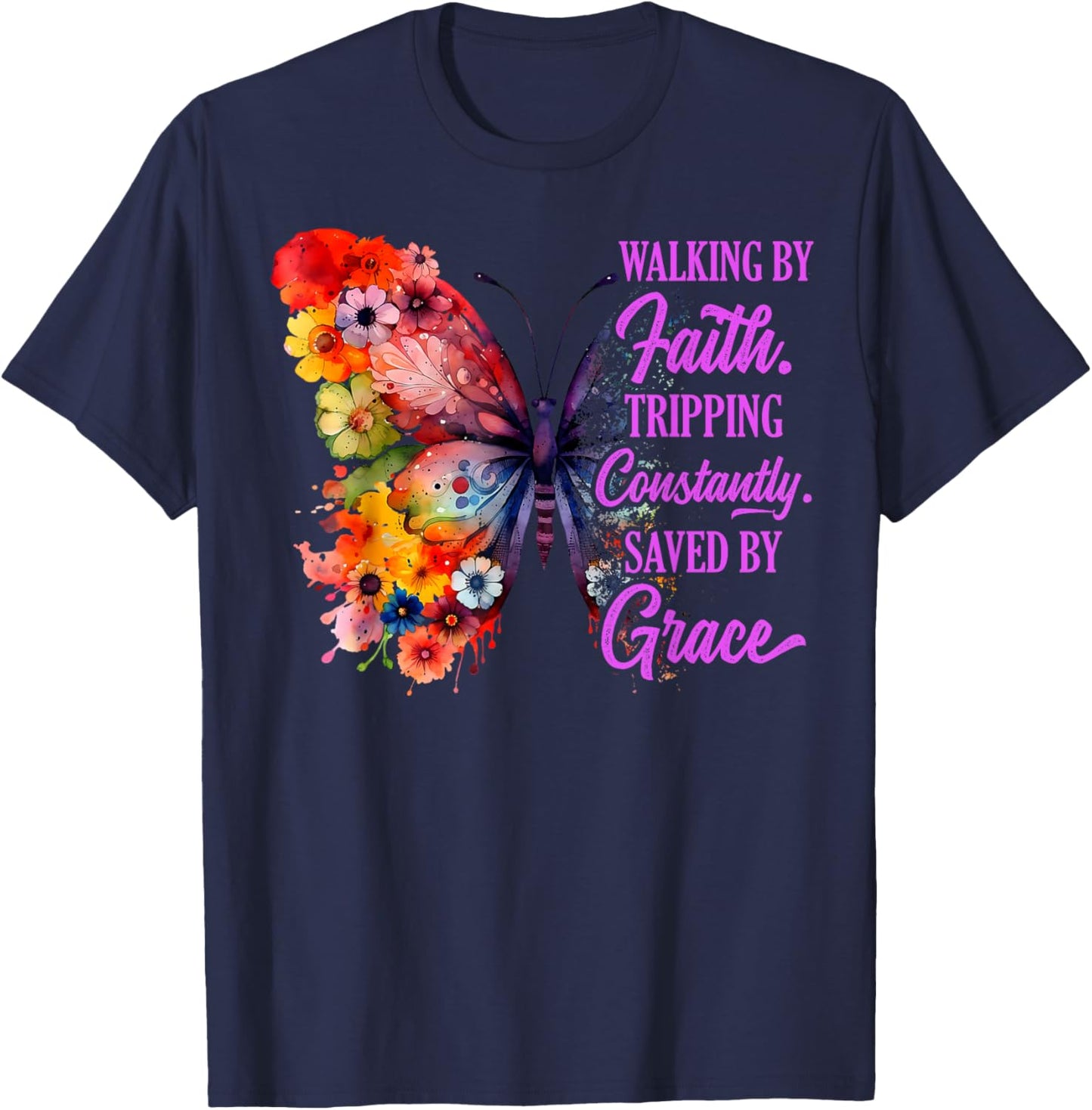Walking by Faith Tripping Constantly Saved by Grace Funny T-Shirt - T-Shirt | Navy
