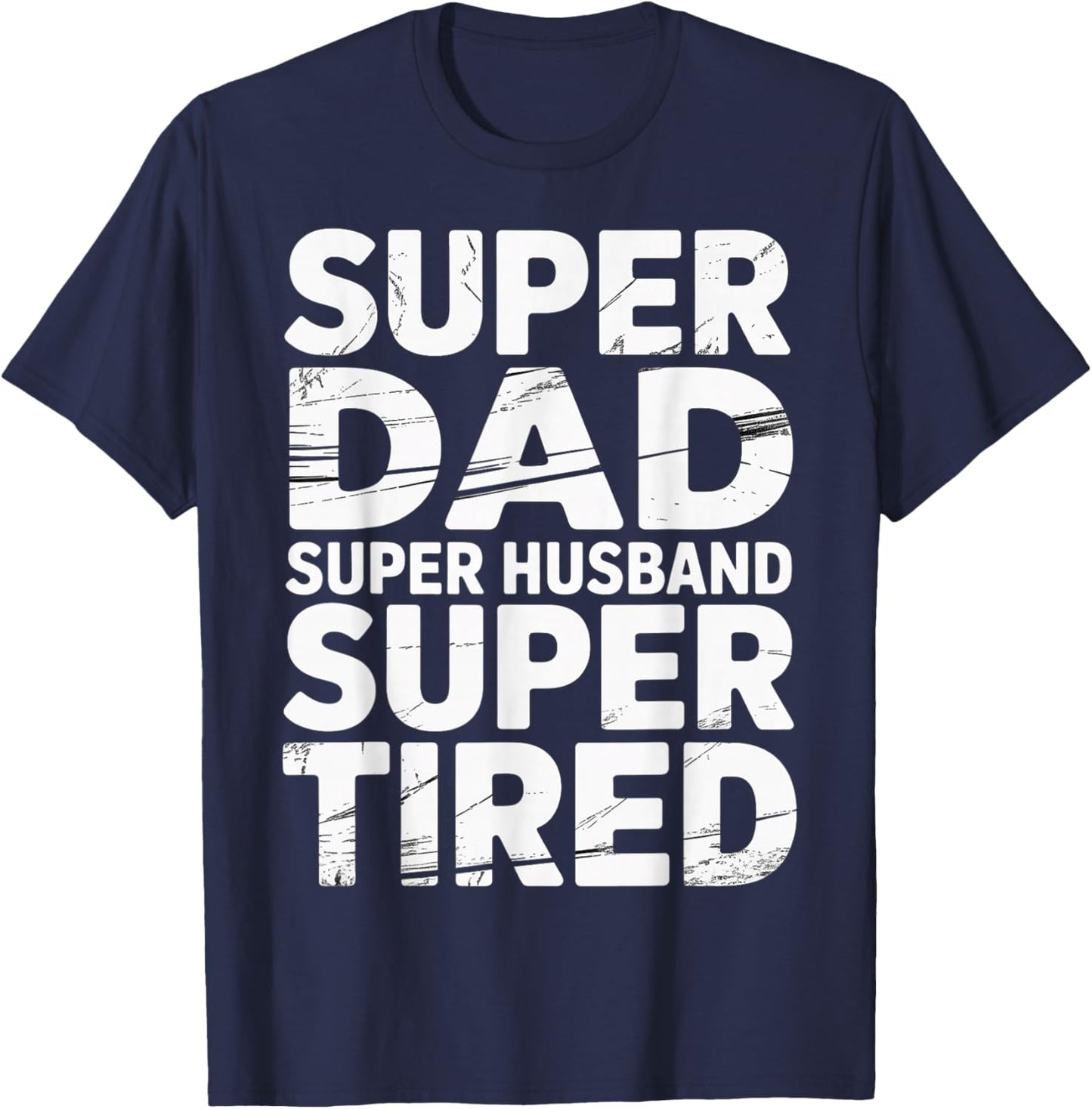 Super Dad Super Husband Super Tired Fatherhood T-Shirt - T-Shirt | Navy