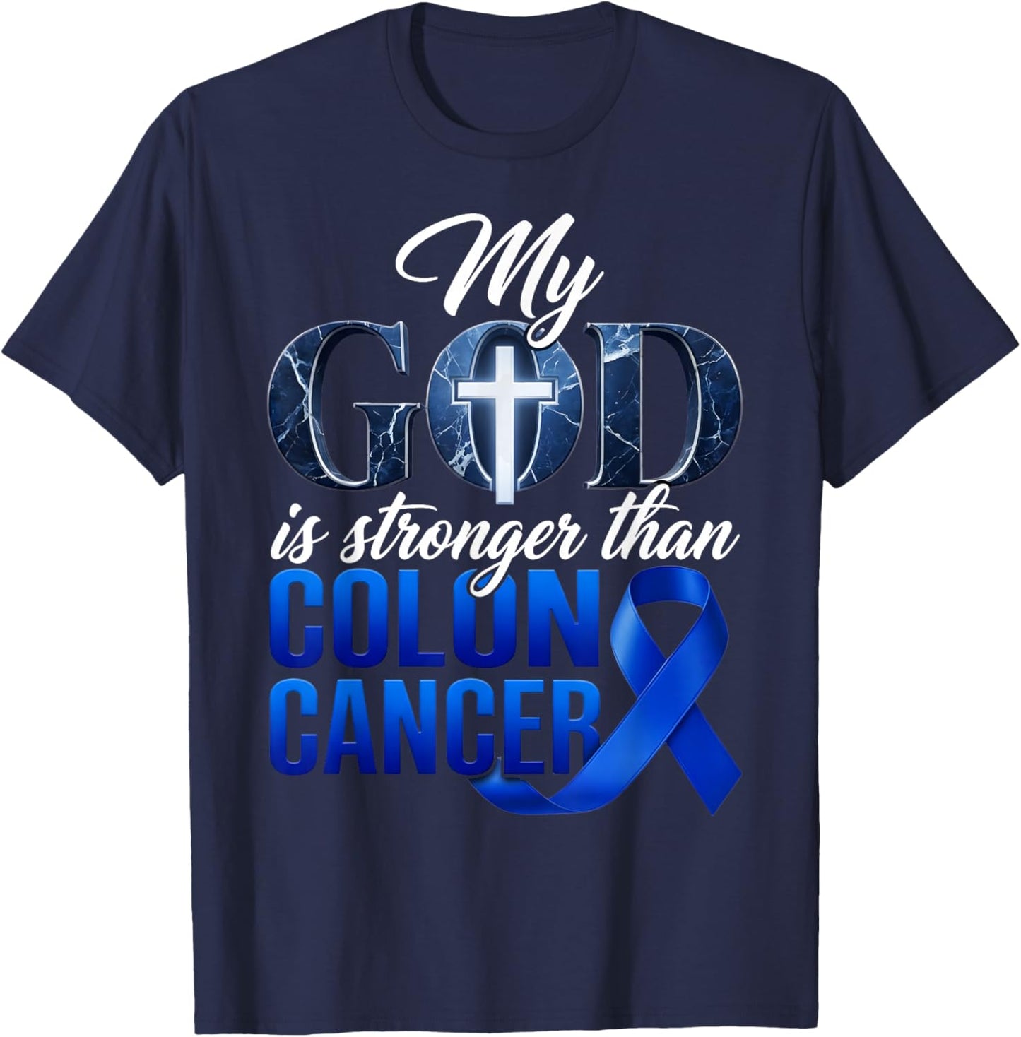 My God is Stronger Than Colon Cancer Colorectal Awareness T-Shirt - T-Shirt | Navy